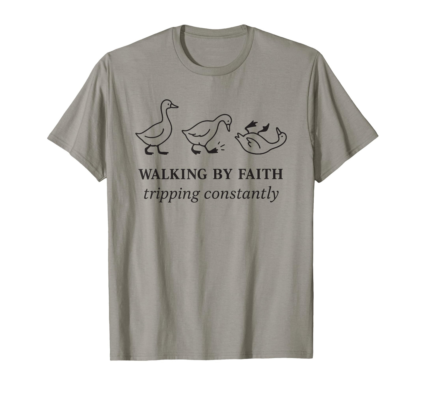 Walking by Faith Tripping Constantly Christian Religious T-Shirt