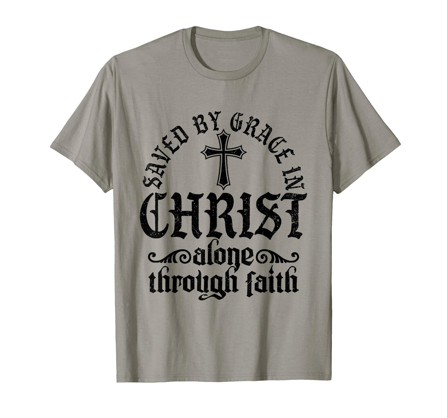 Saved By Grace In Christ Alone Through Faith Christian T-Shirt