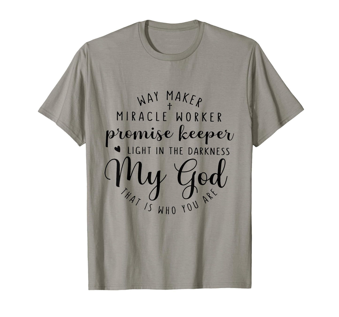 Way Maker Miracle Worker Promise Keeper Light T-Shirt