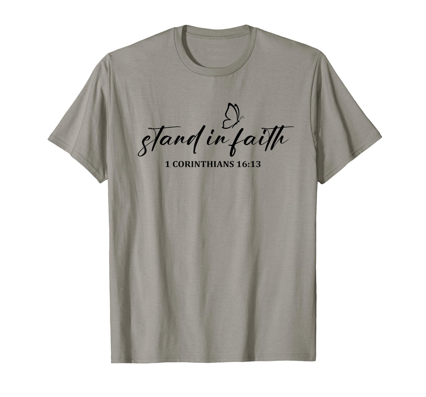 Stand in Faith Christians Religion Bible Scripture Message T-Shirt