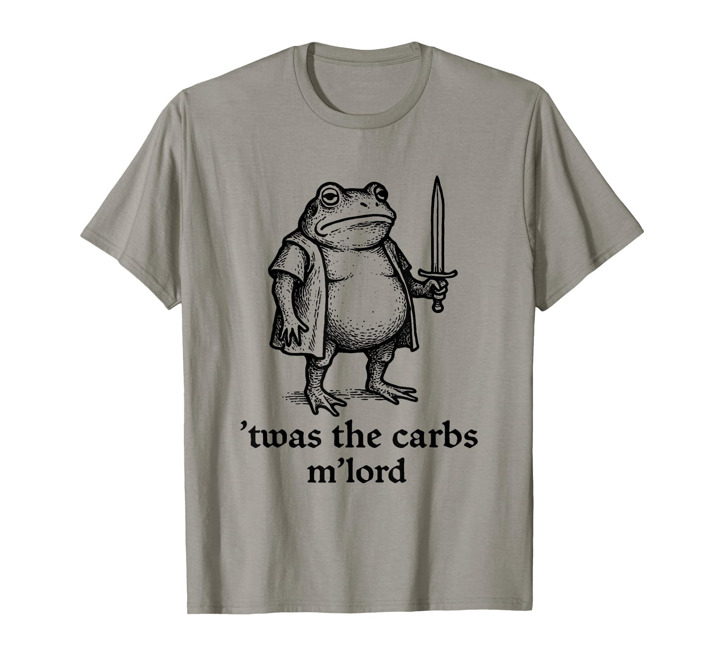 TWAS The Carbs M'Lord Funny Medieval Knight Frog Meme T-Shirt