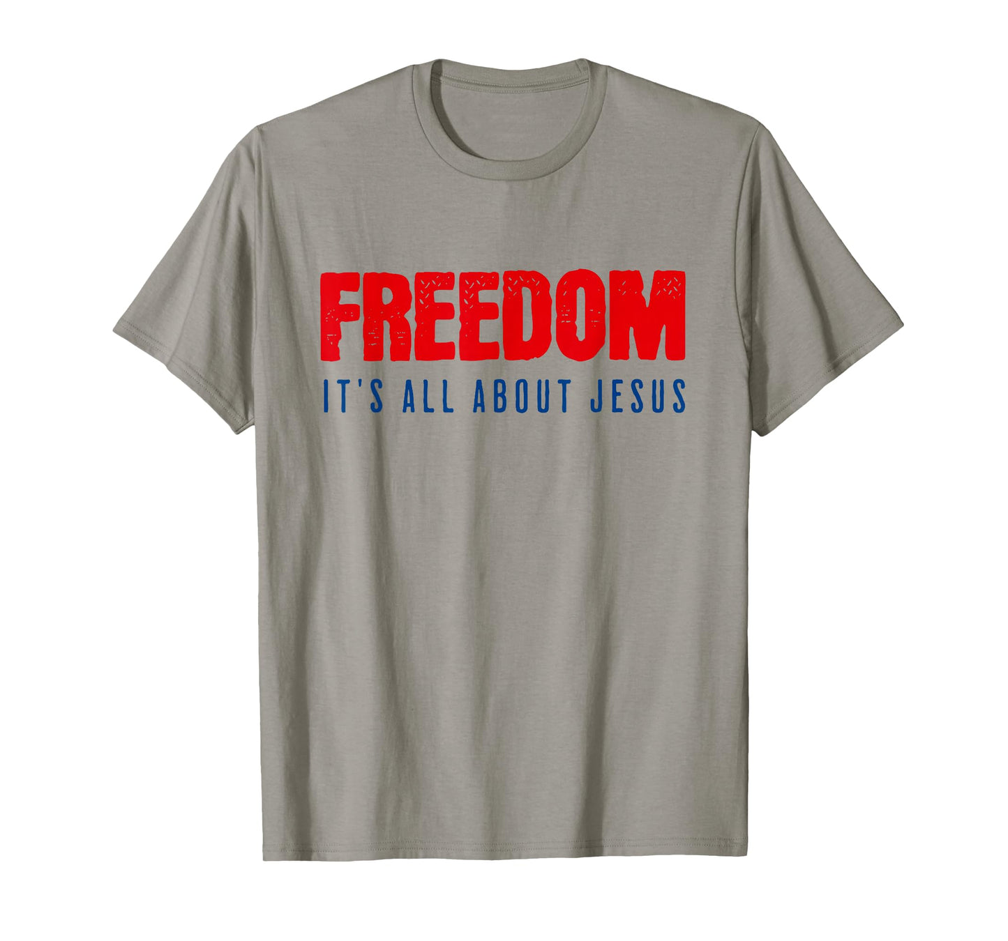 Freedom, It's All About Jesus Christian Patriot T-Shirt