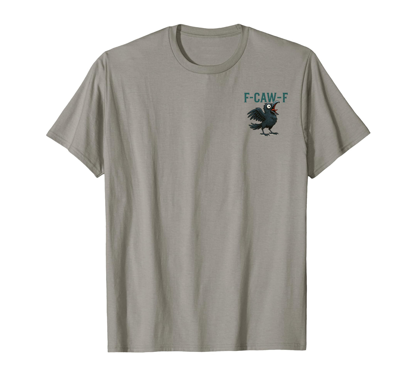 F-Caw-F Funny Black Crow Humor F-Caw-F Front and Back T-Shirt