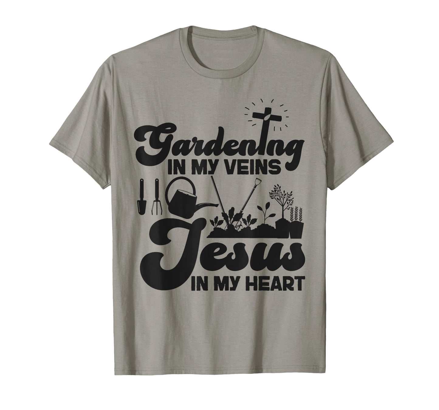 Plant Lover Gardening Jesus Faith Christian Gardening In My T-Shirt