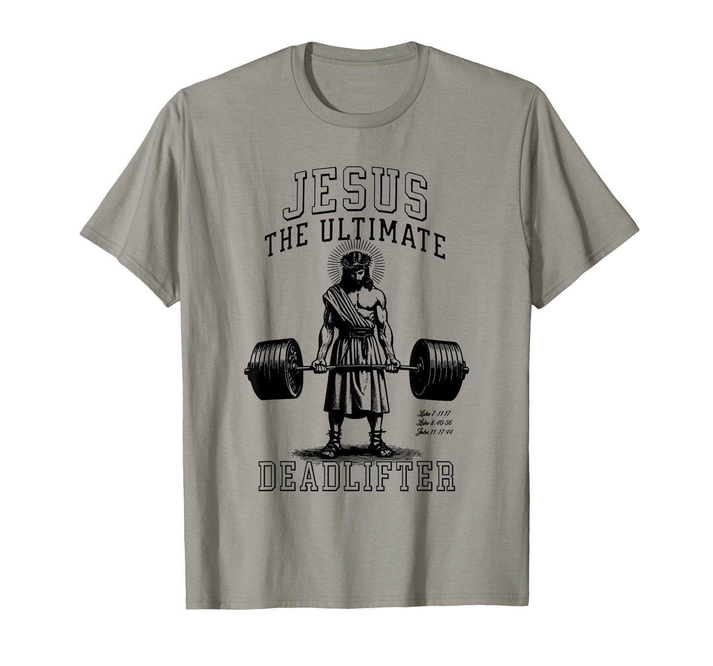 Jesus The Ultimate Deadlifter - Jesus Deadlifting Christian T-Shirt