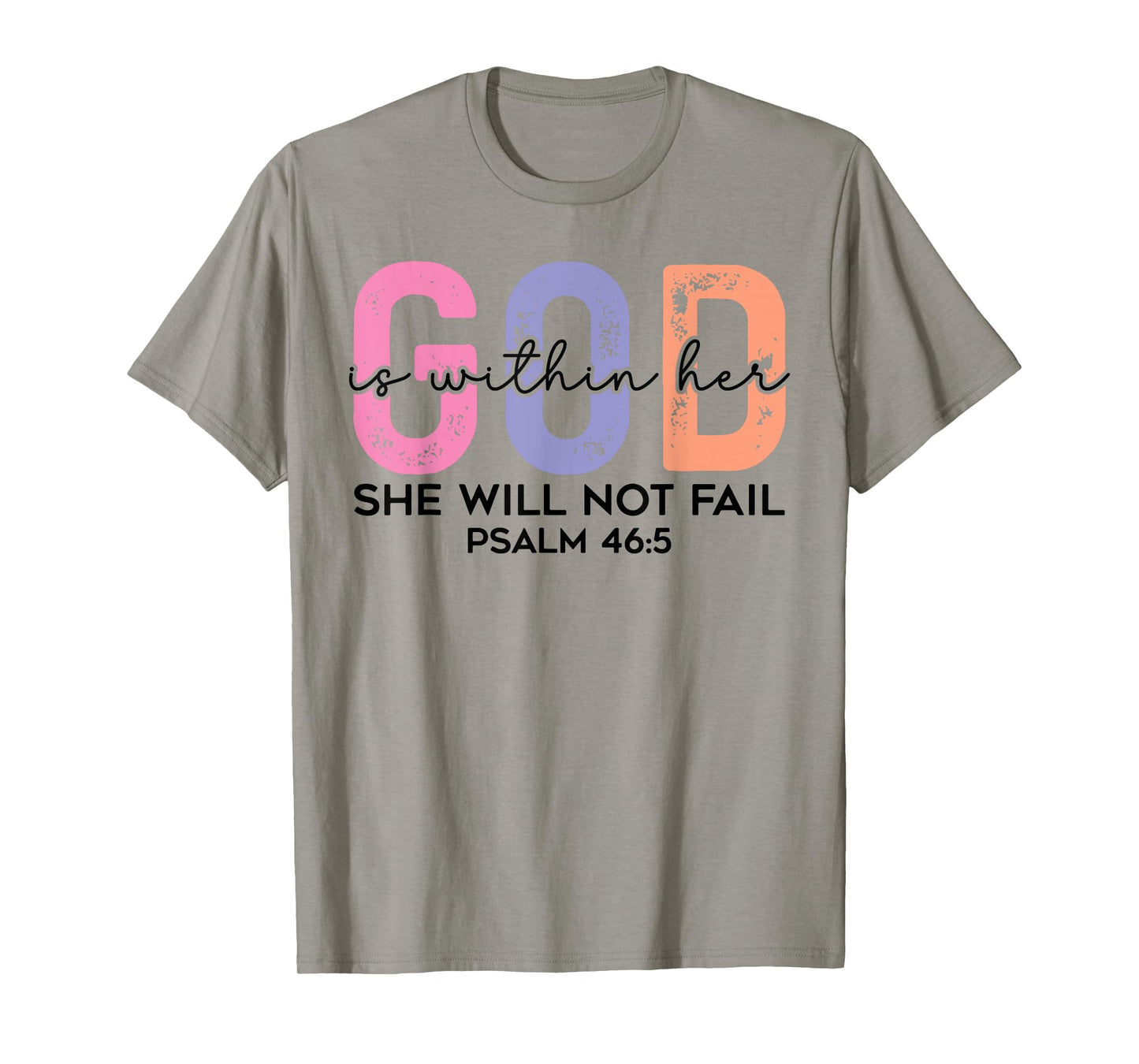 God is within her she will not fail psalm 46:5 T-Shirt
