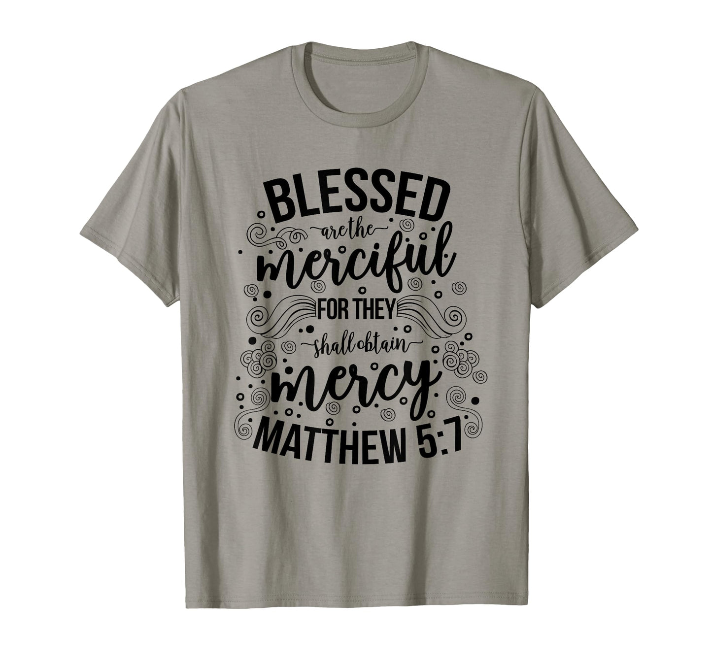 Blessed Are The Merciful | Bible Verse Lettering S500108 T-Shirt