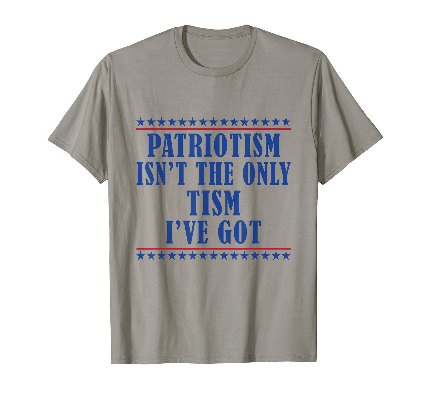 Patriotism isn't The Only Tism I've Got American Flag Autism T-Shirt