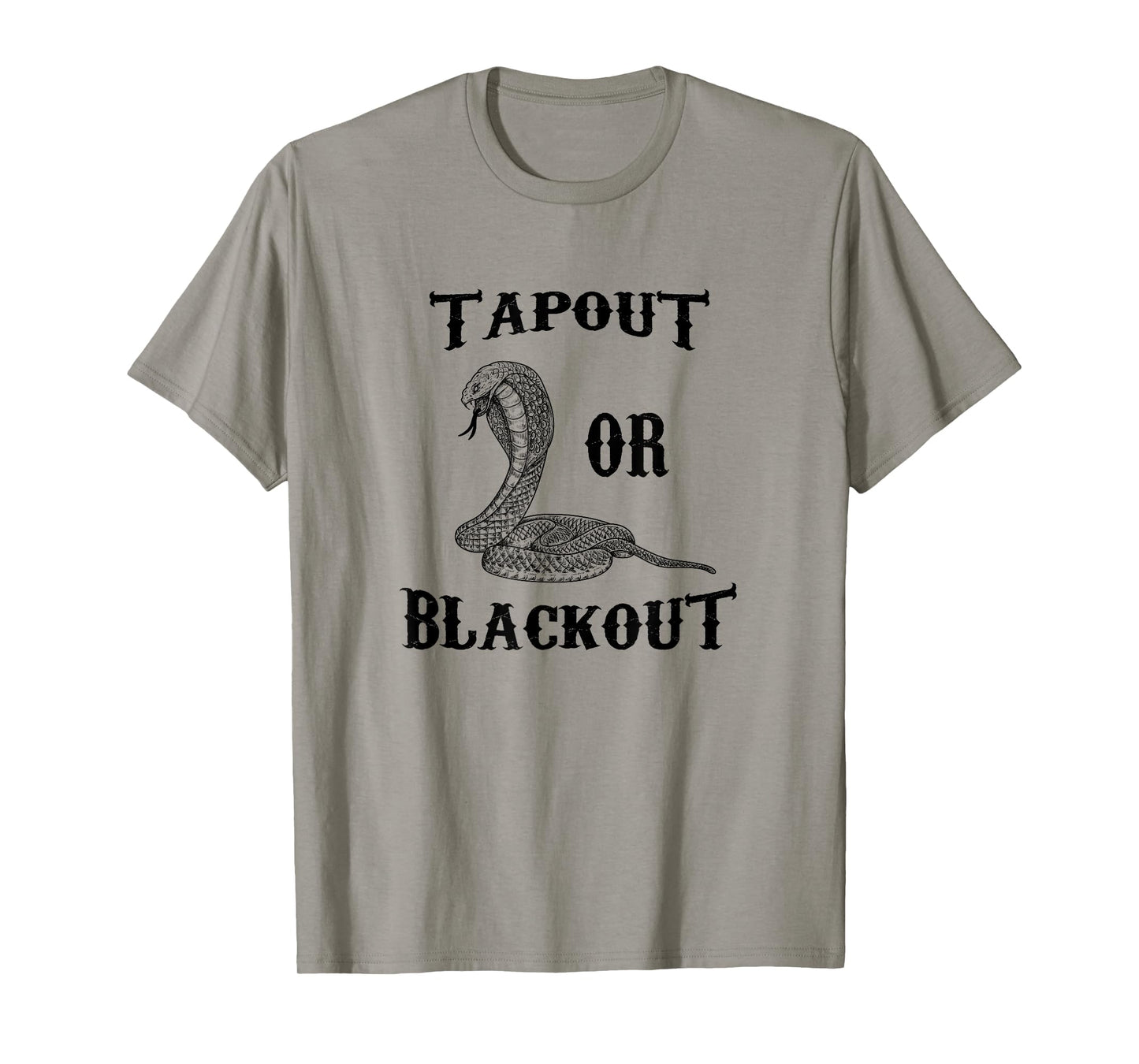 Funny Tap Out Or Blackout, MMA Design, Cool for Fighters T-Shirt