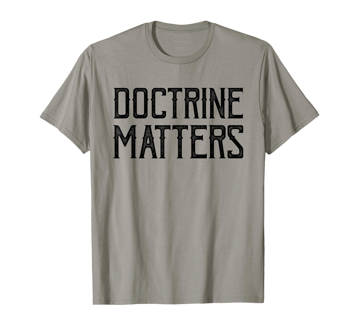 Doctrine Matters Christian T-Shirt
