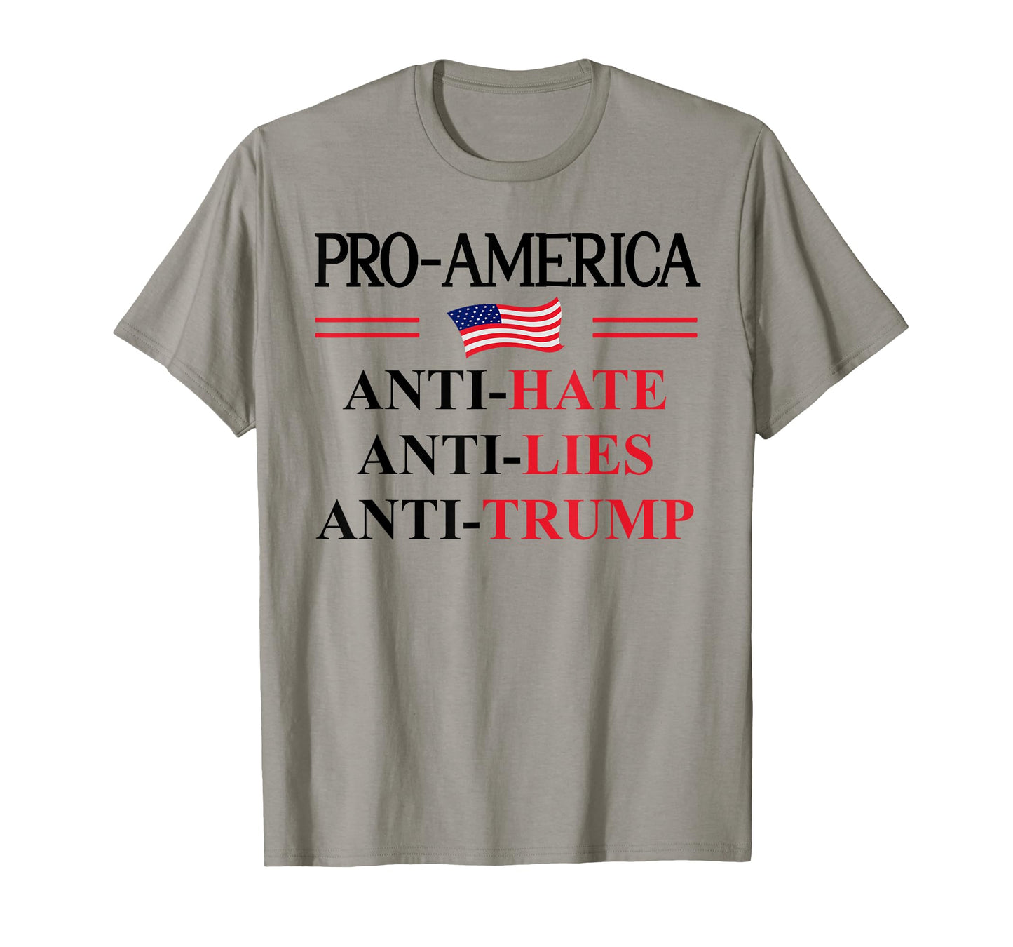 Pro America Anti Trump Hate Lies Resist Sign Anti Trump Flag T-Shirt