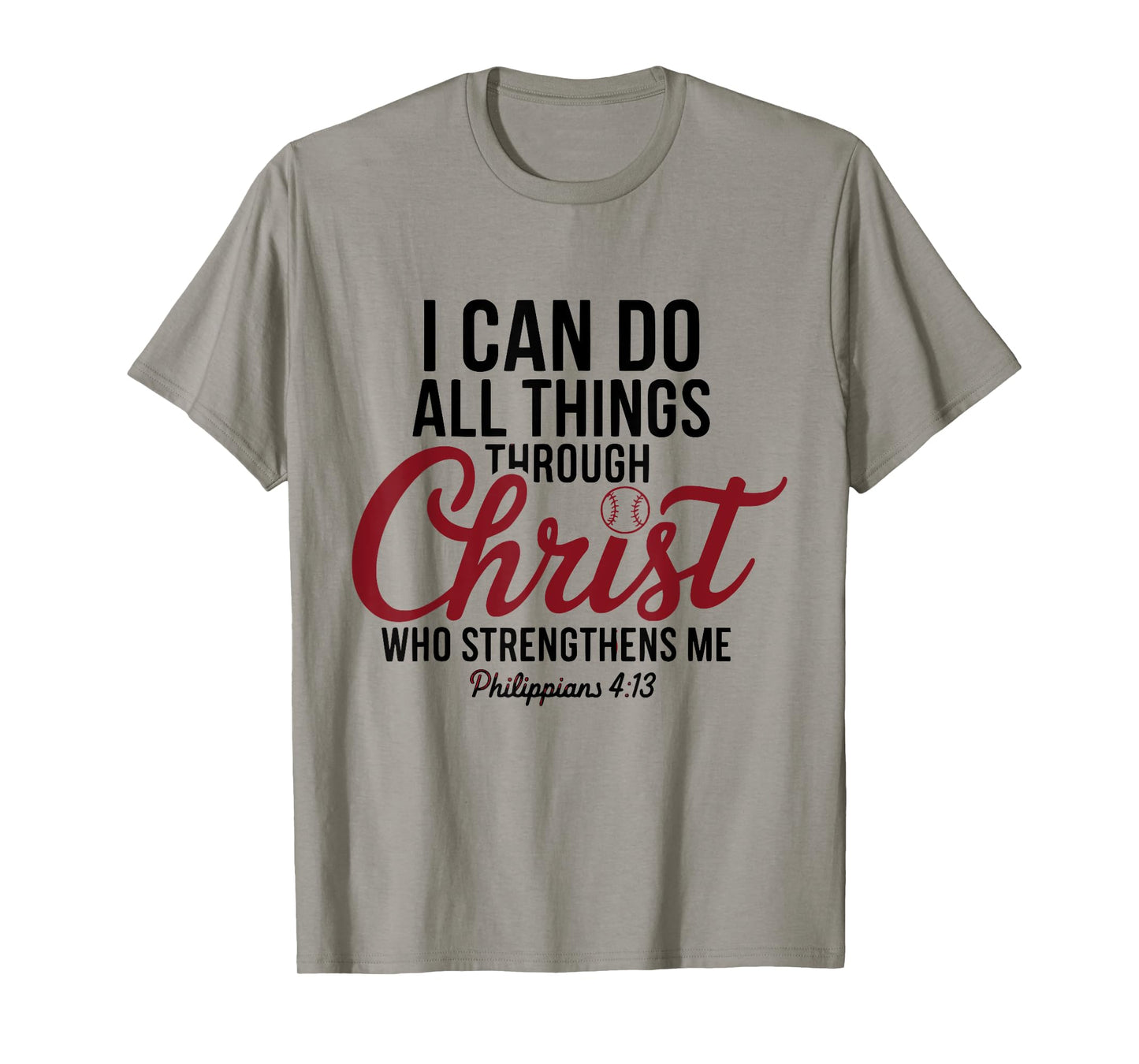 I Can Do All Things Through Christ Philippians Baseball T-Shirt