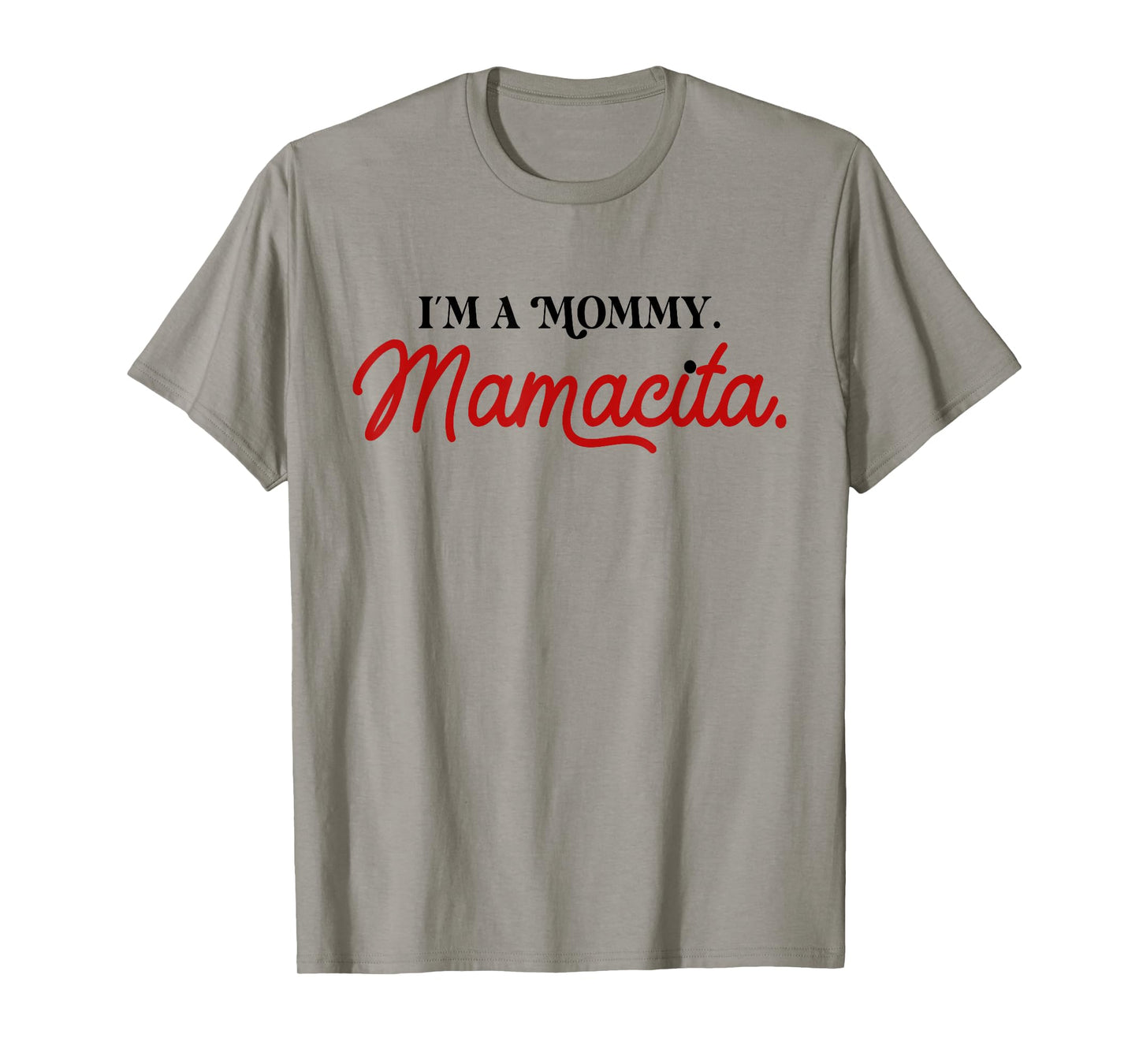 I'm a Mommy Mamacita Funny Inspired Island Quotes T-Shirt