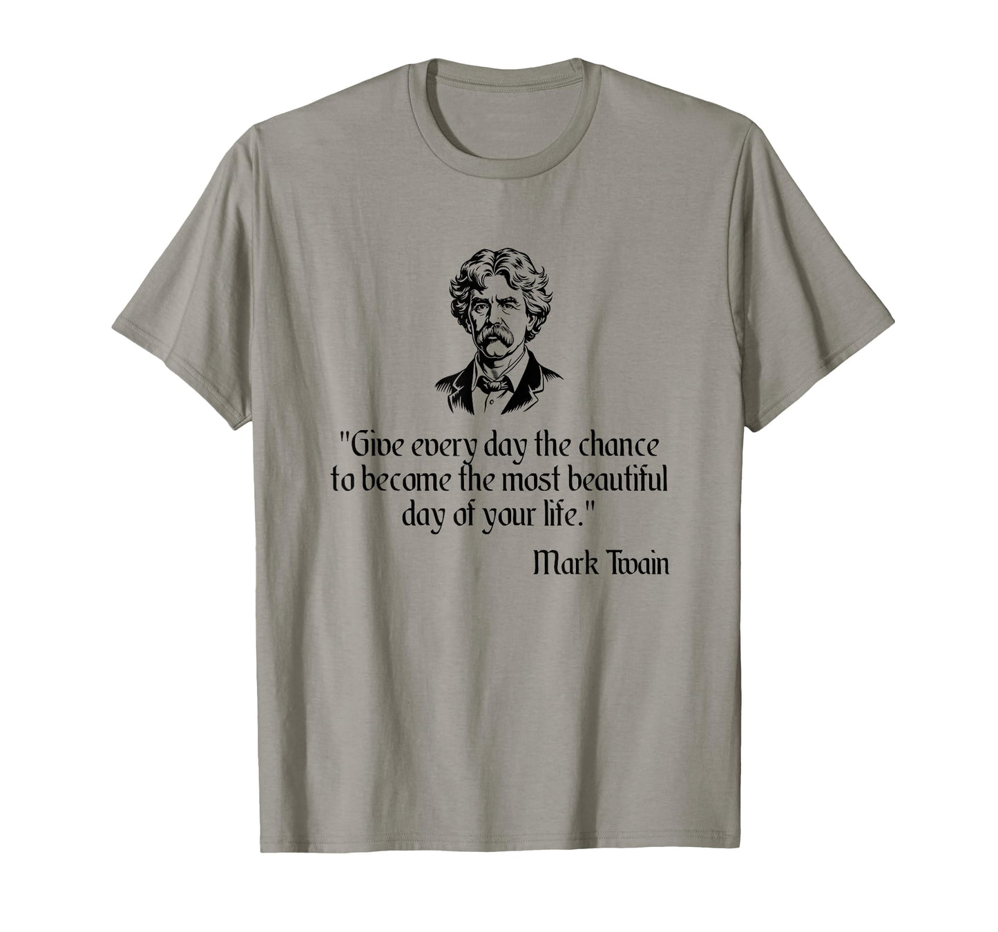 Mark Twain Shirt Mark Twain Most Beautiful Day Quote T-Shirt