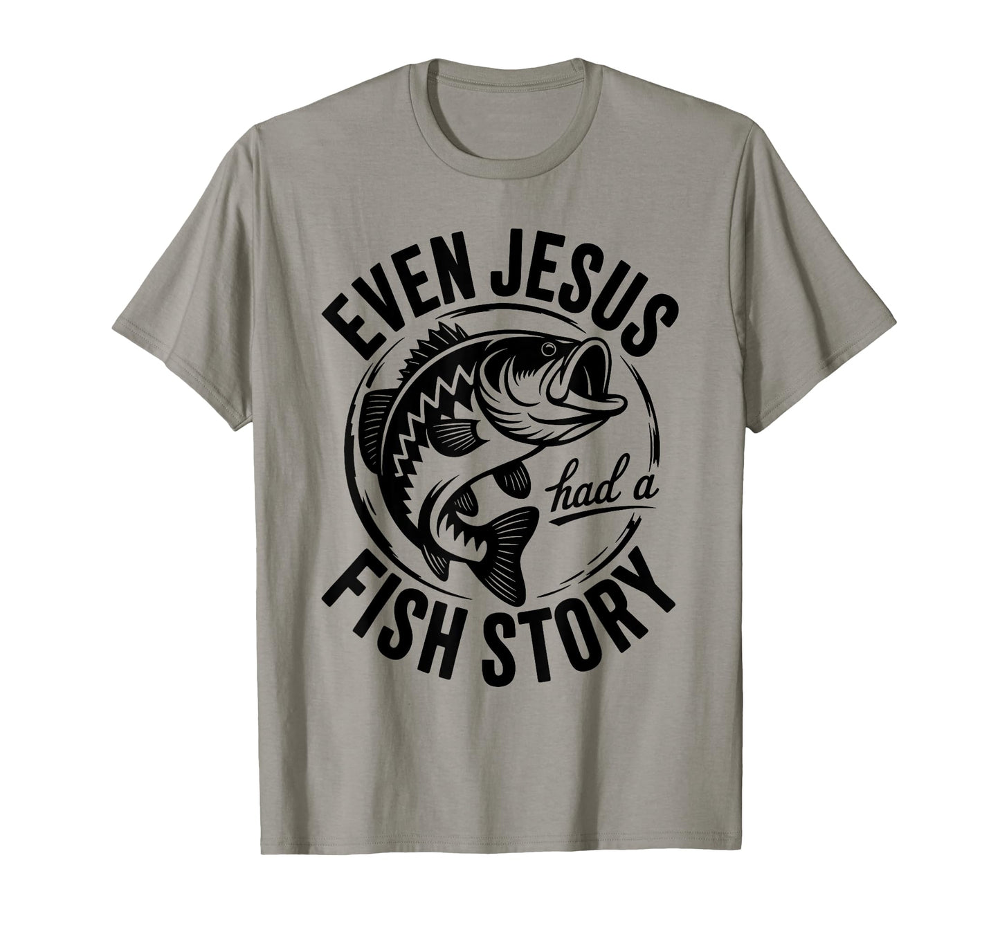 Funny Even Jesus Had a Fish Story Fishing Faith Design T-Shirt