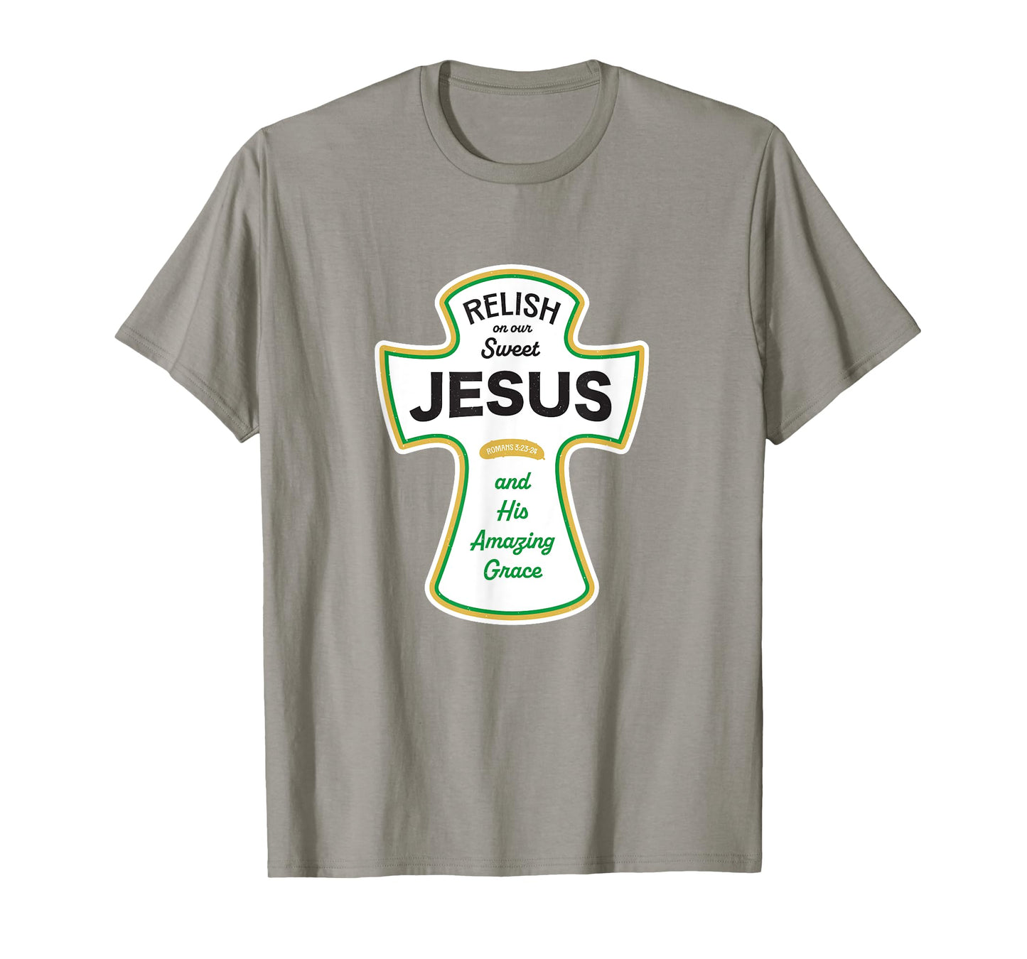 Funny Christian Shirt - Relish on Jesus and His Grace T-Shirt
