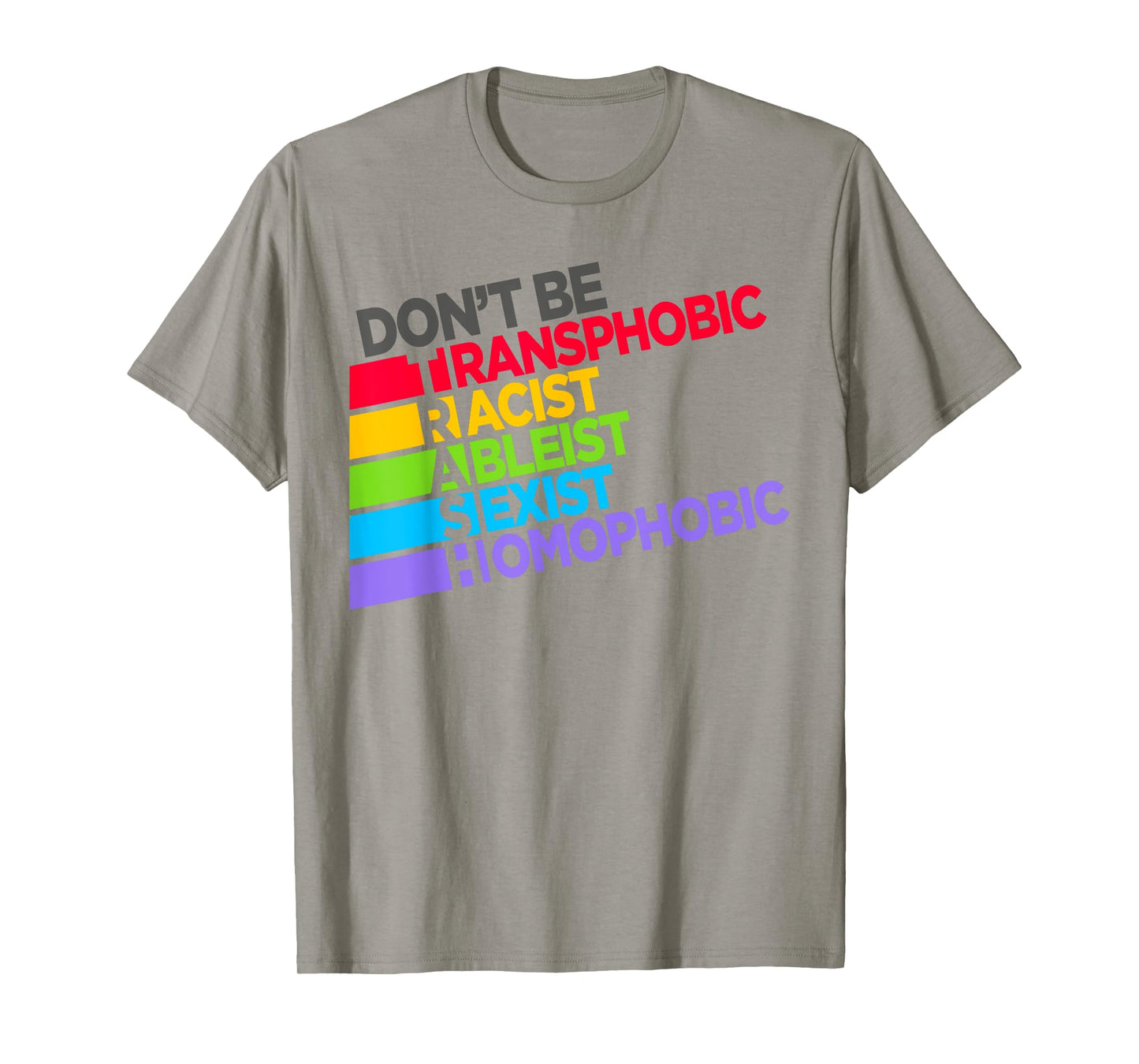 Don't Be Trash Transphobic Racist Ableist Sexist Funny Sayin T-Shirt