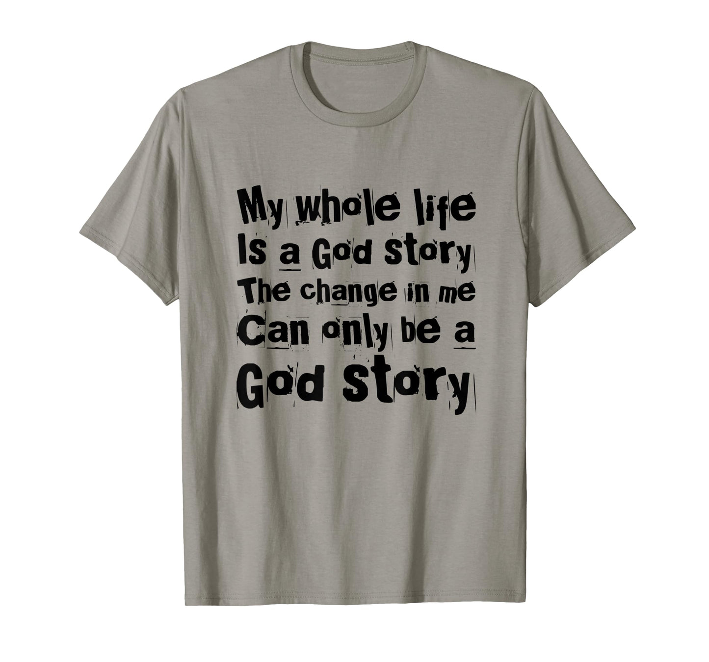 My Life Is A God Story Christian Faith In Jesus Christ T-Shirt