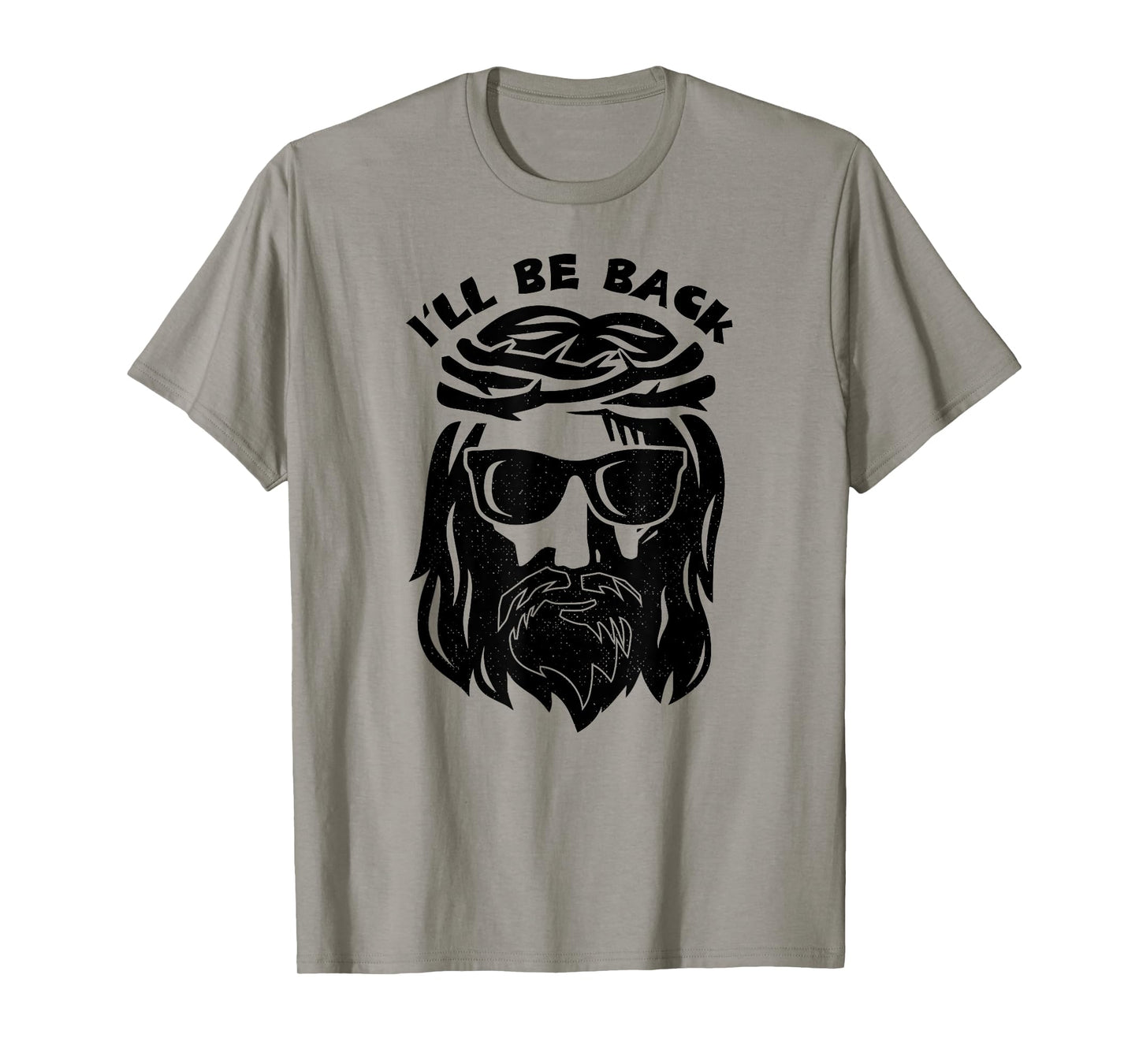 I'll Be Back Jesus Shirt T-Shirt
