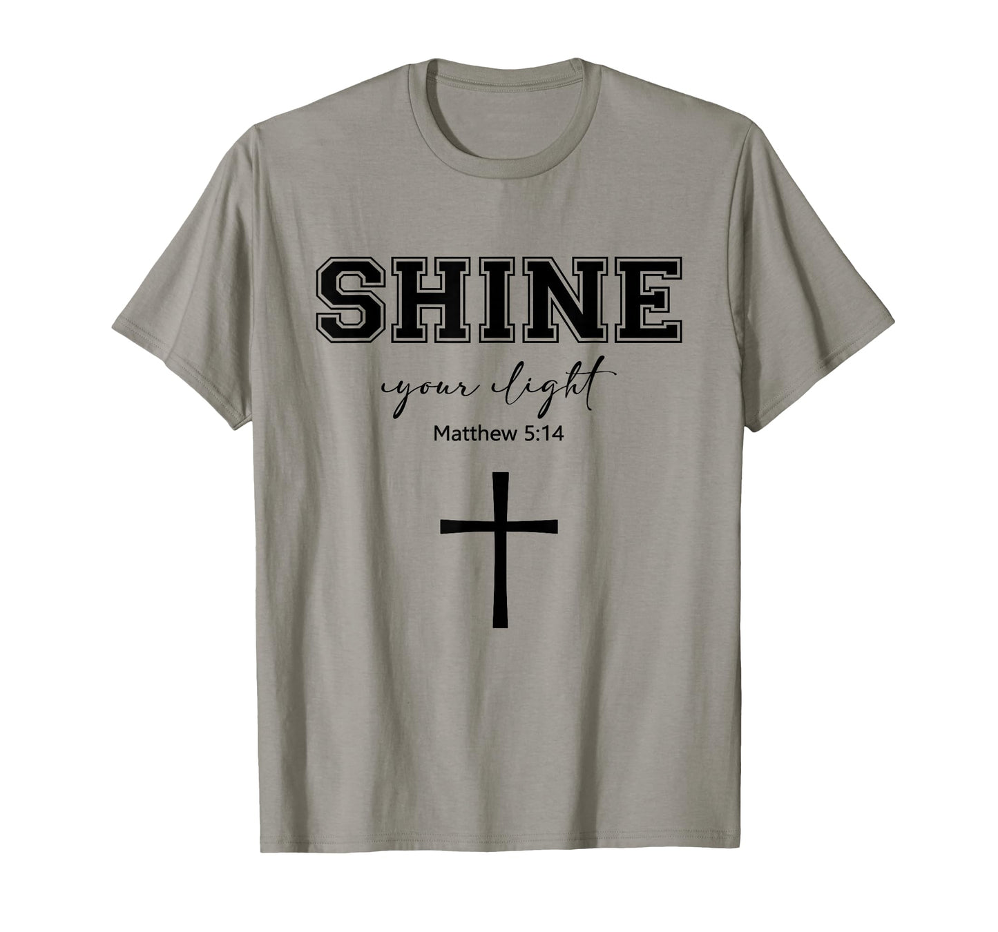 Shine Your Light Cross Christians Religion Bible Scripture T-Shirt