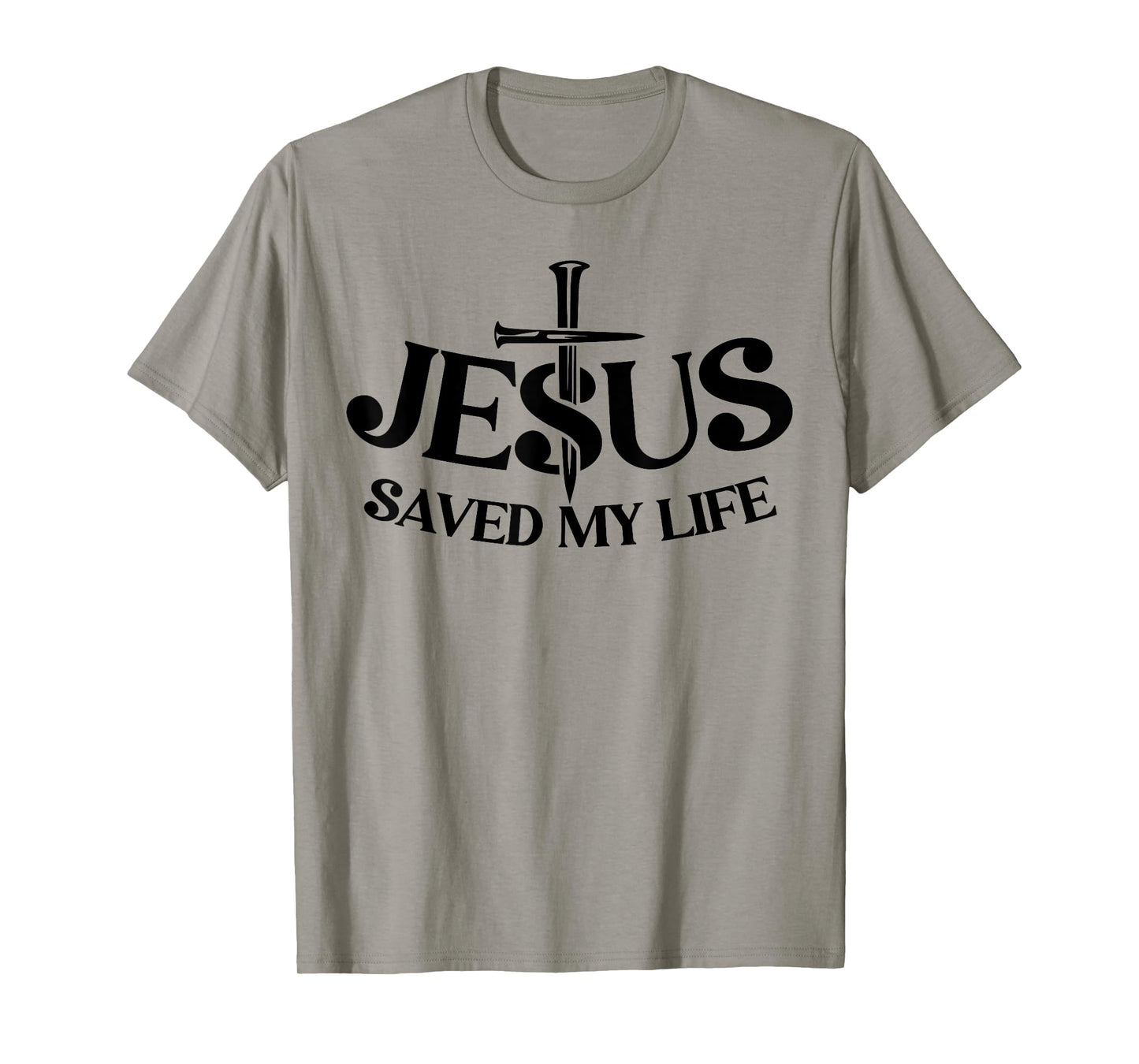 Jesus Saved My Life Christian Cross God Faith Bible Pray T-Shirt