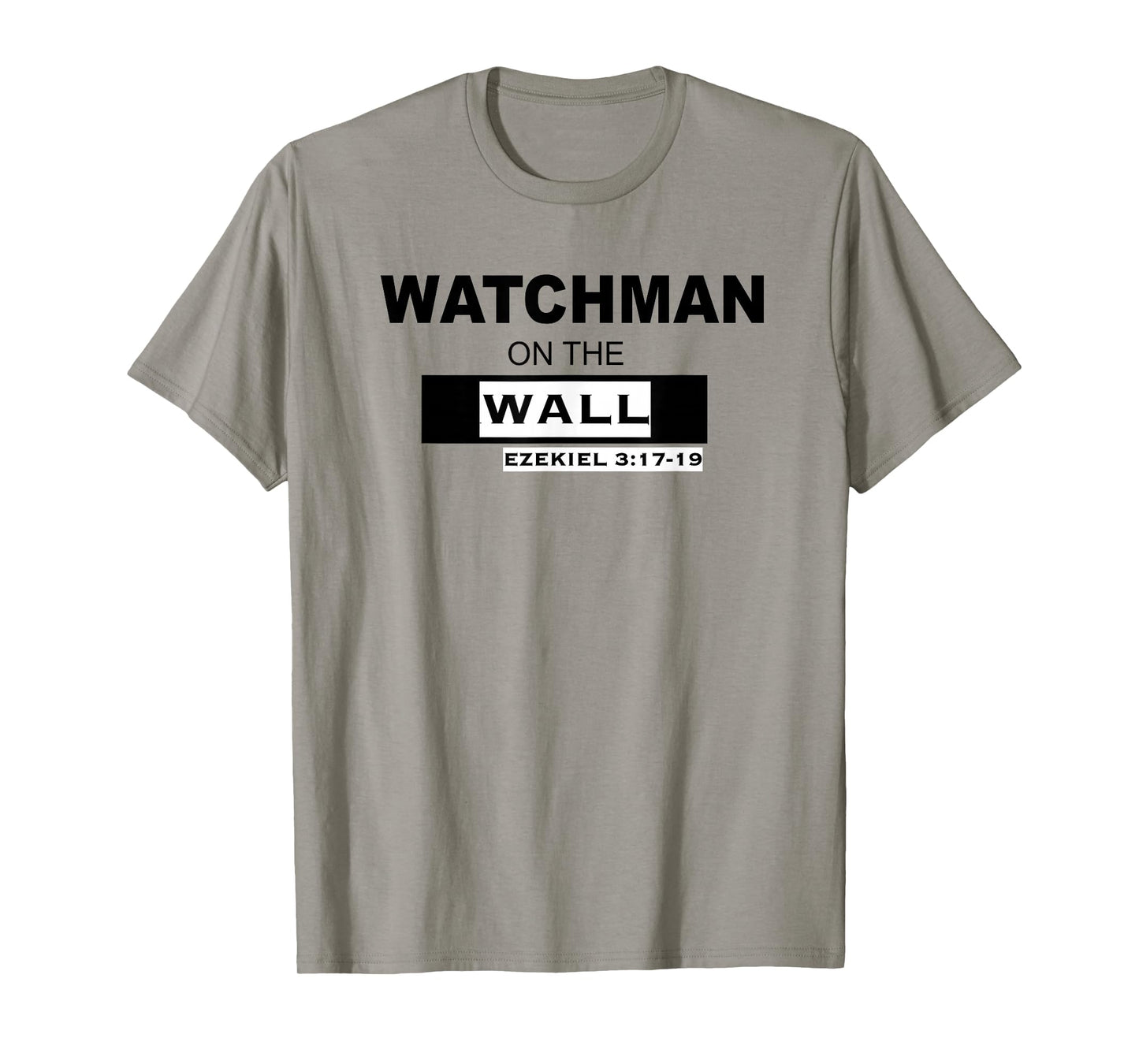 WATCHMAN on the WALL Ezekiel 3:17-19 T-Shirt