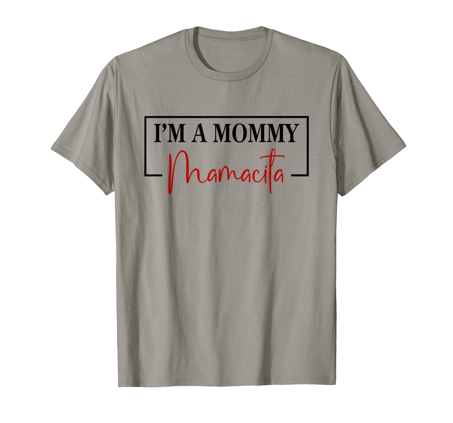 I'm a Mommy Mamacita Funny Inspired Island Quotes T-Shirt