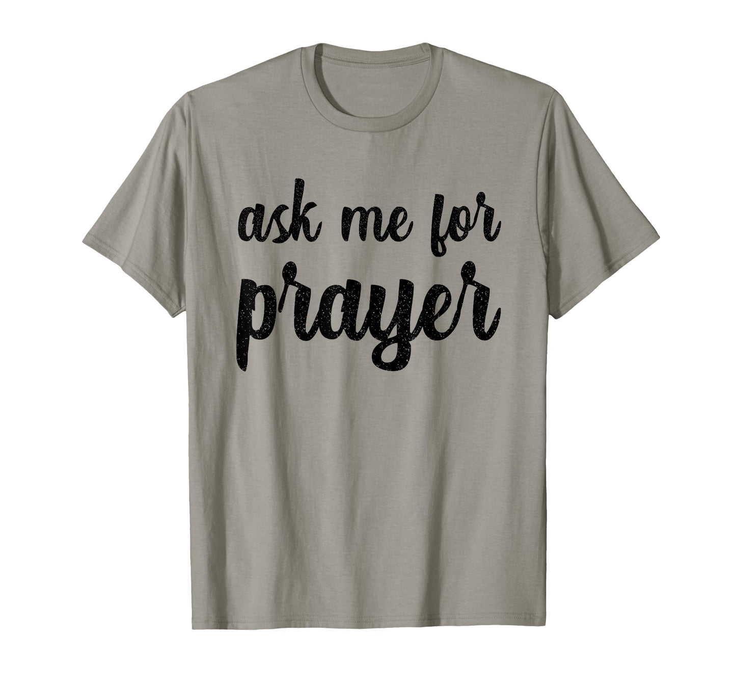 Ask Me For Prayer Team Intercession Pray Jesus Praying Bible T-Shirt