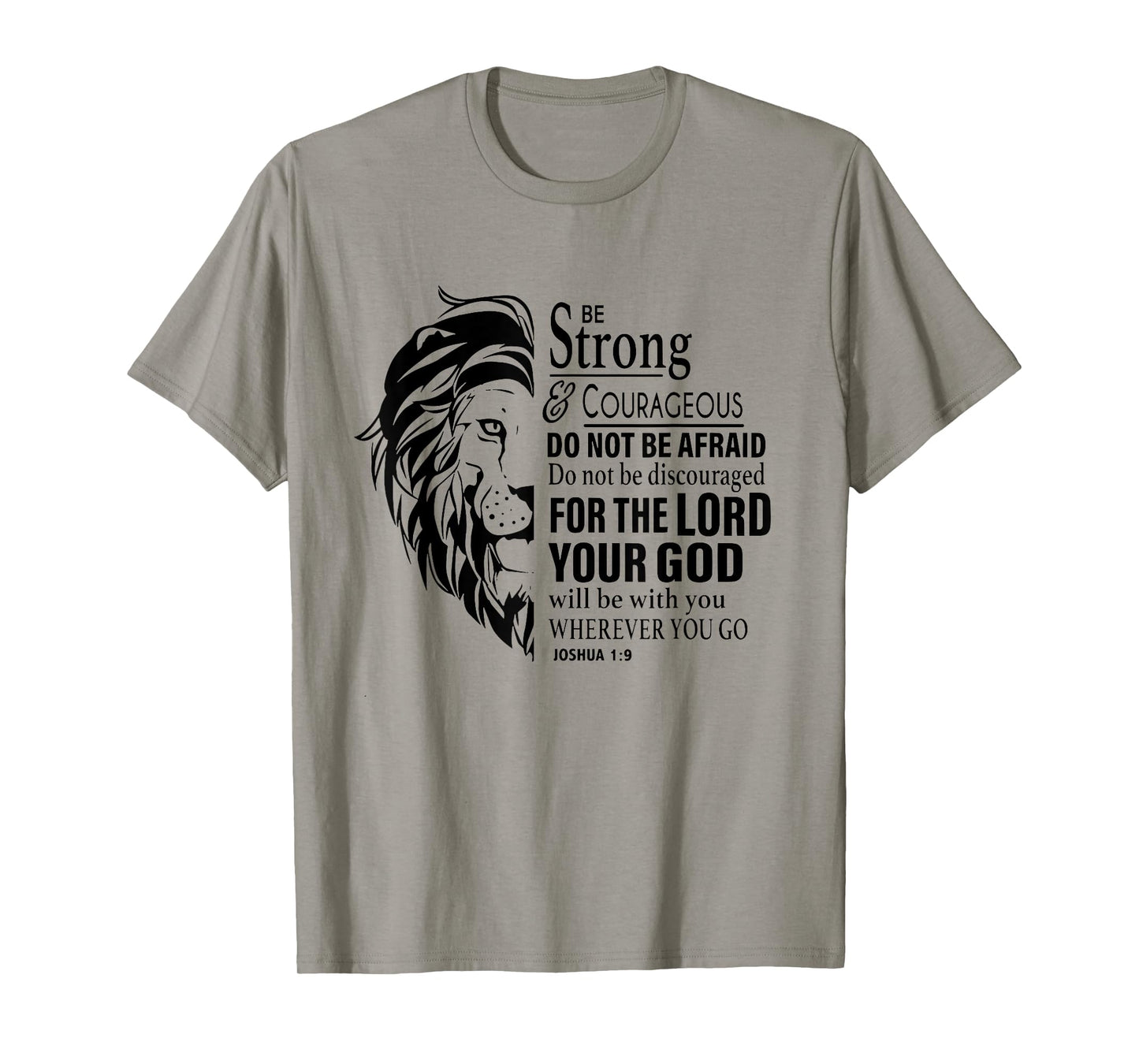 Be Strong and Courageous Do Not Be Afraid For The Lord T-Shirt
