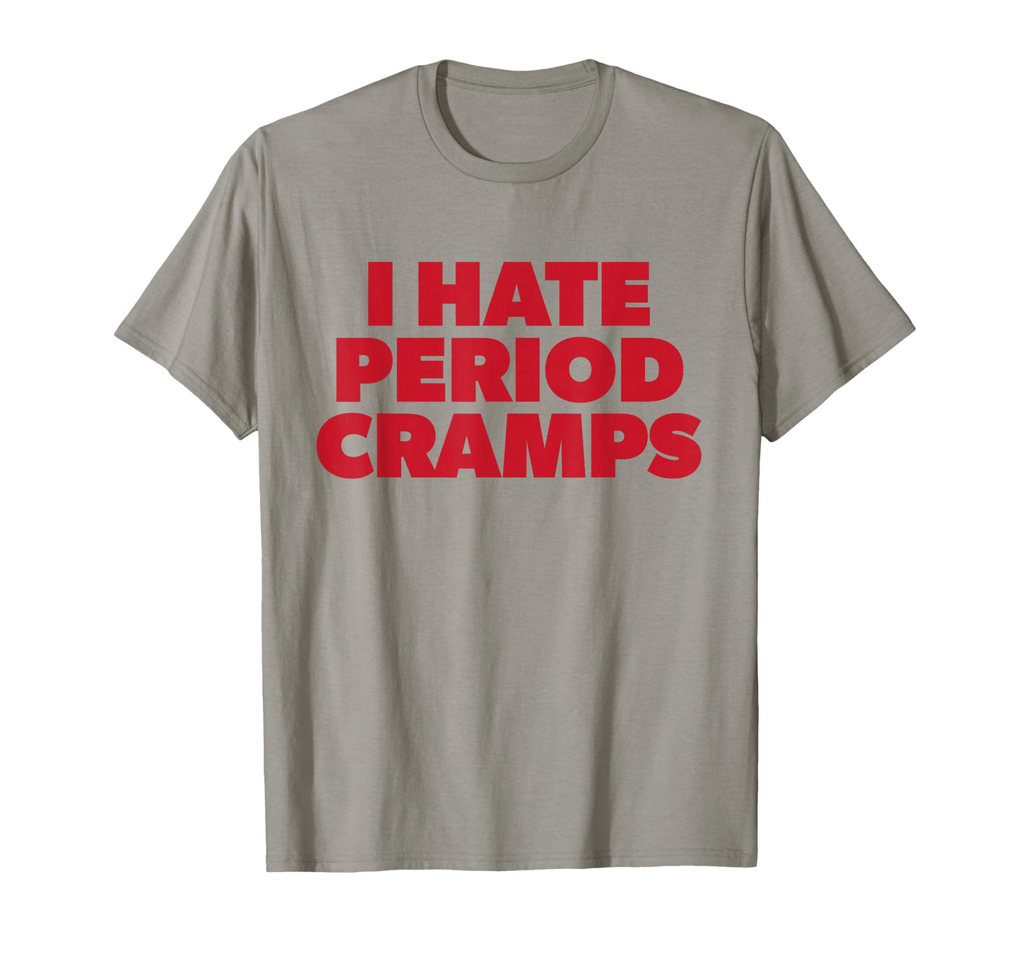 I Hate Period Cramps Y2K Sassy Funny Menstrual Pain Women T-Shirt