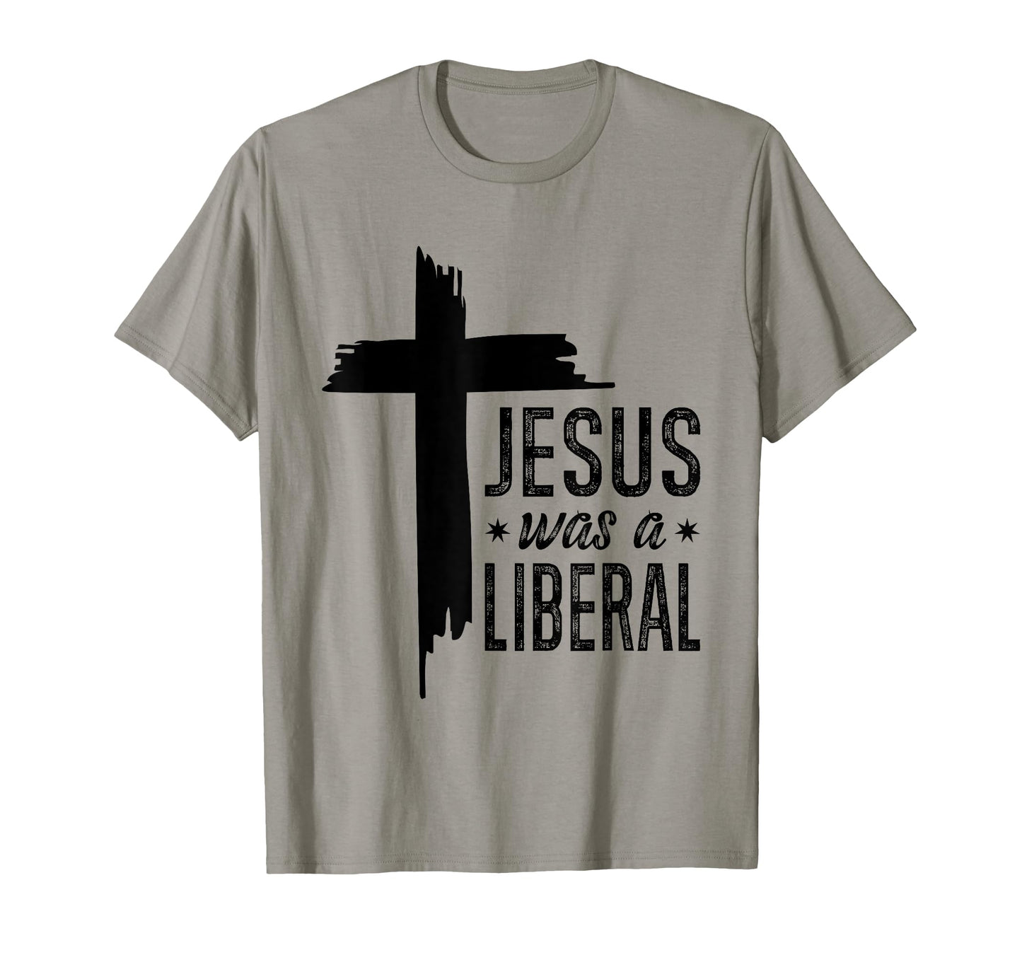 Jesus Was A Liberal - Honest Christian Jesus T-Shirt