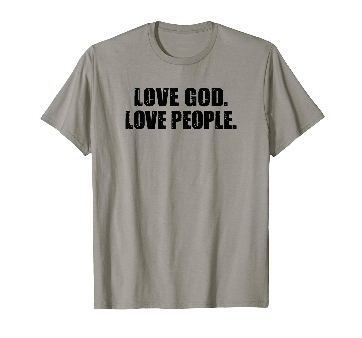 Love God. Love People. Christian Bible Quote T-Shirt