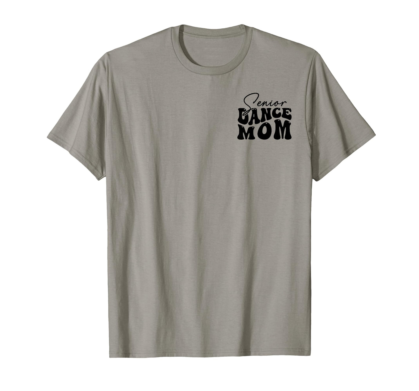 The Last Dance Season, Senior Dance Mom Funny Dance Mom Life T-Shirt
