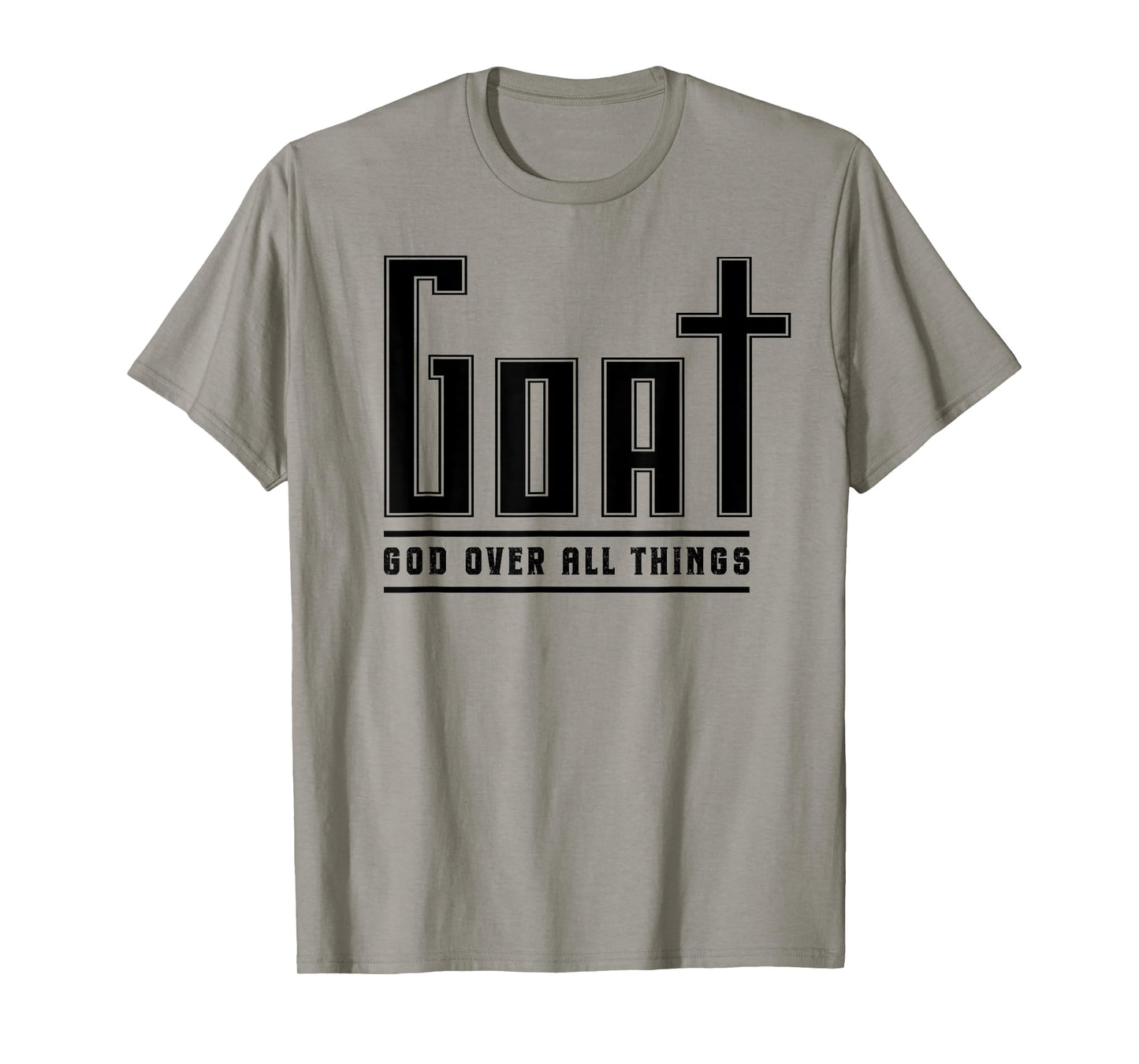 Christian Faith GOAT God Over All Things Funny Religious T-Shirt