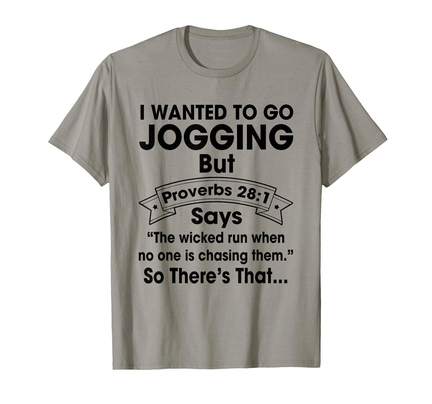I Want To Go Jogging But Proverbs 28:1 Funny Christian Shirt T-Shirt