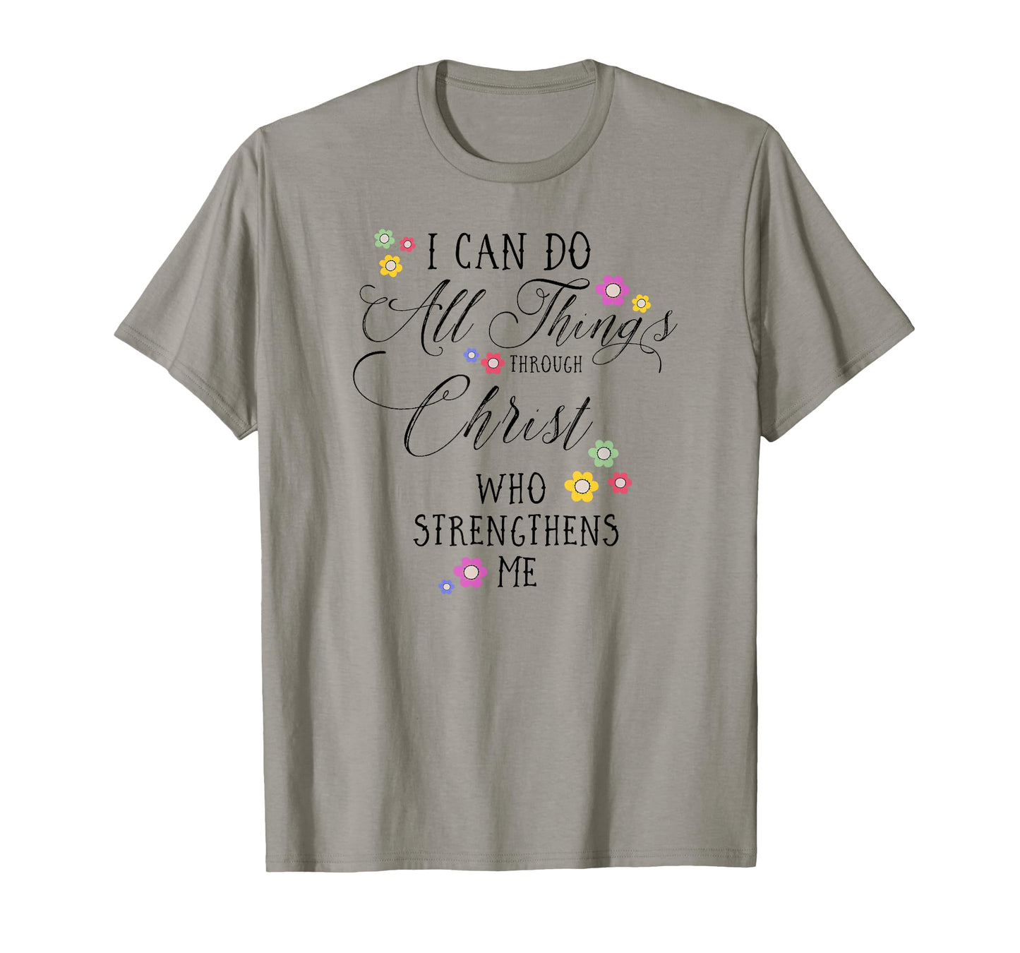 I CAN DO ALL THINGS Philippians 4 13 Bible Verse Art T-Shirt