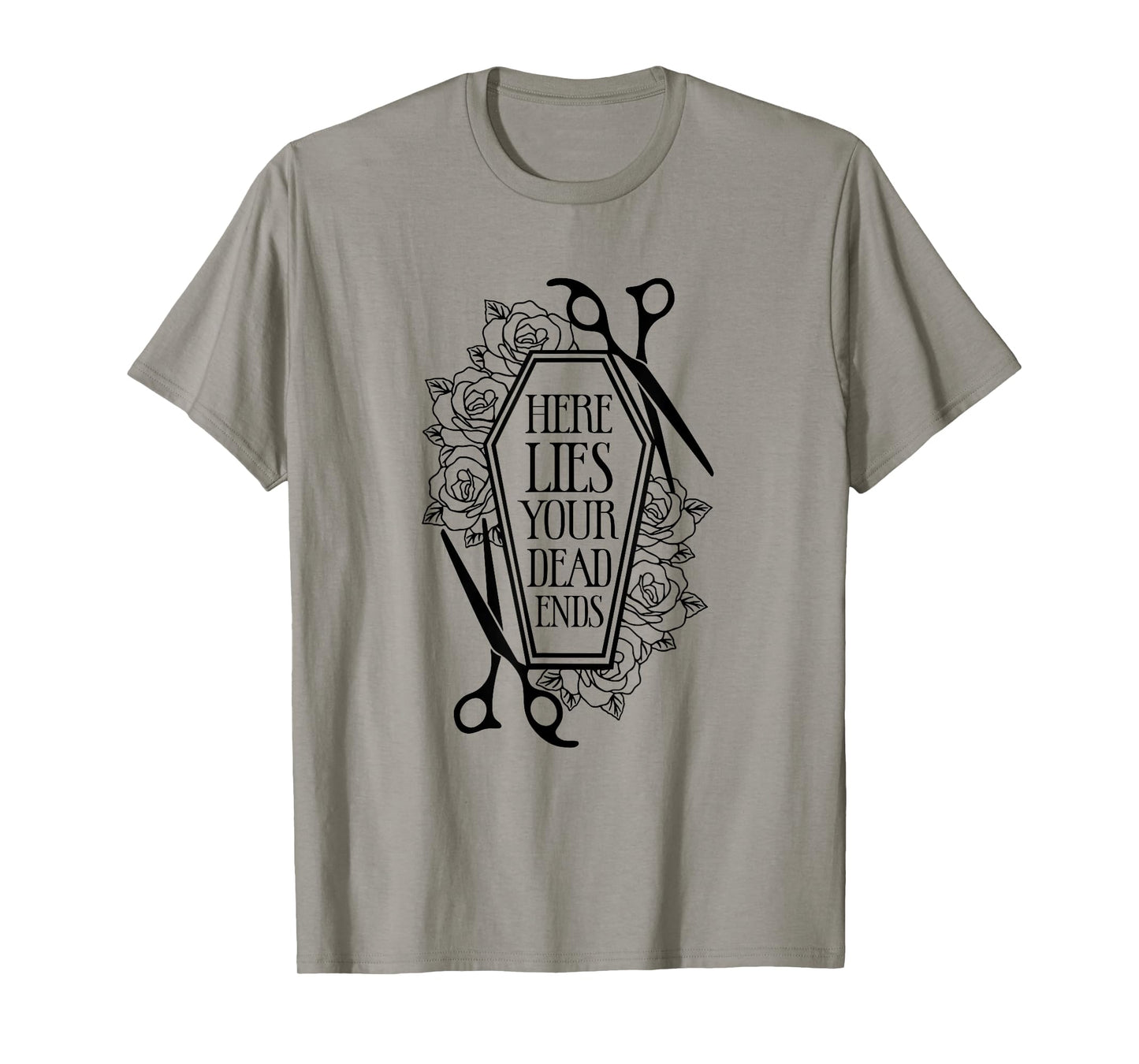 Here Lies Your Dead Ends Hair Stylist Hairstylist T-Shirt