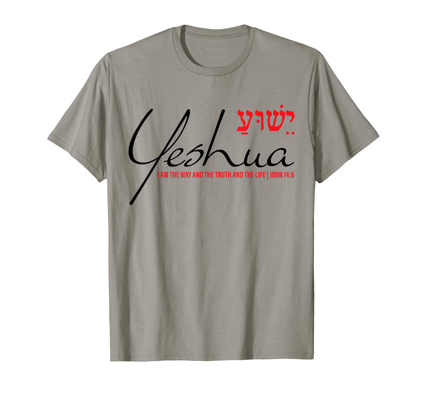 Yeshua Jesus Hebrew Christian Bible Verse Way Truth Life God T-Shirt