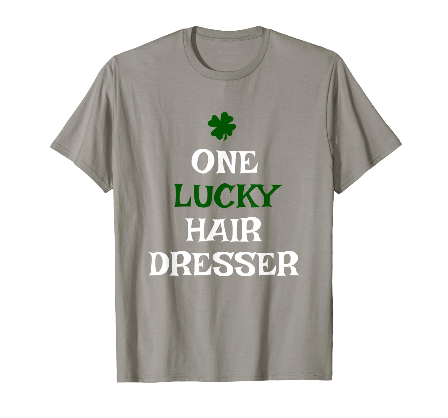 One Lucky Hair Dresser St. Patrick's Day Irish Hairdresser T-Shirt
