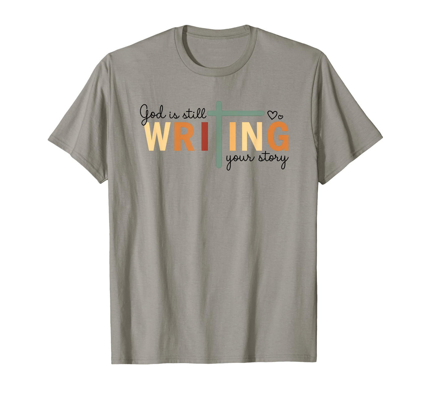 God is Still Writing Your Story Quote T-Shirt