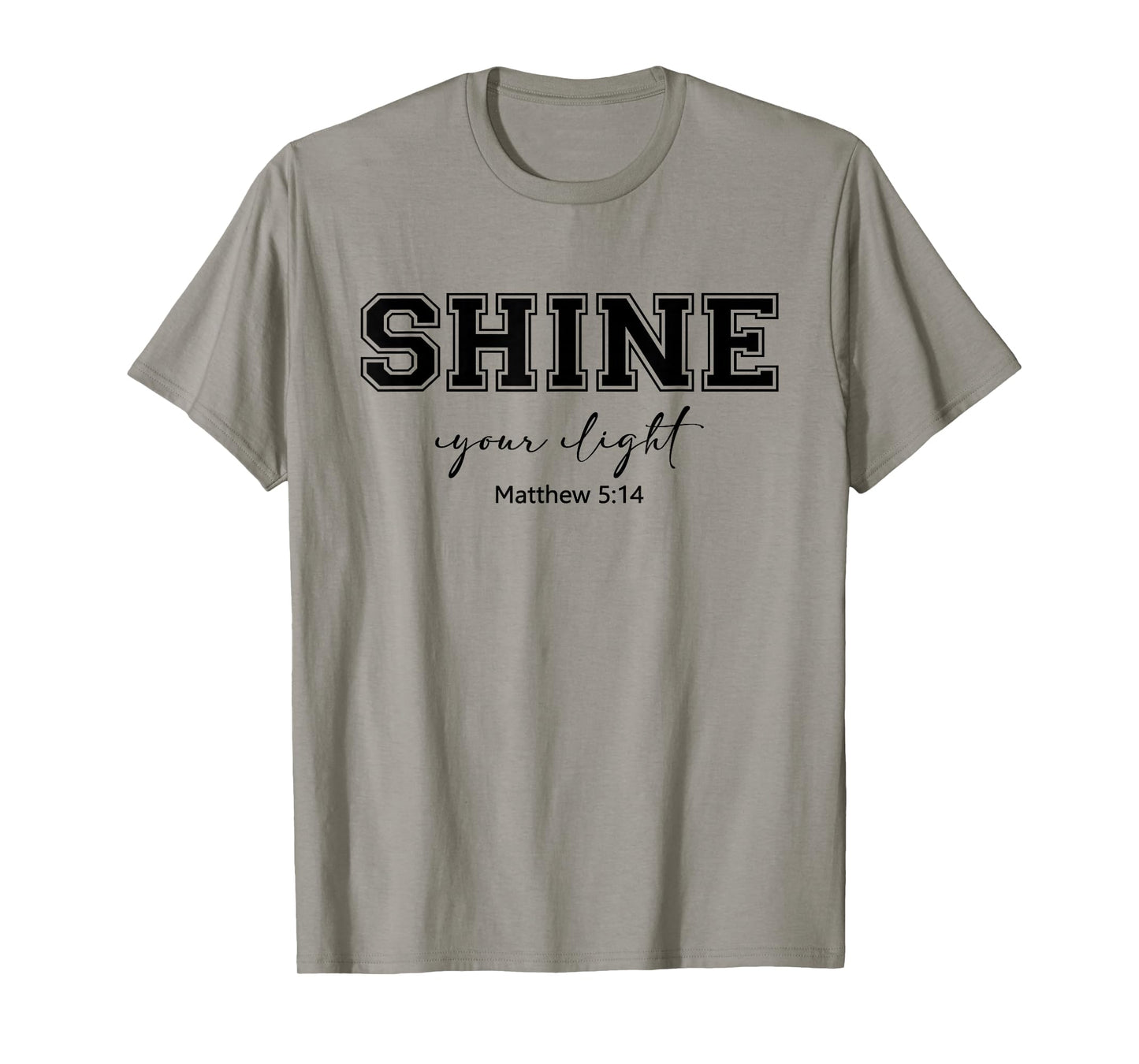 Shine Your Light Christians Religion Bible Scripture Message T-Shirt