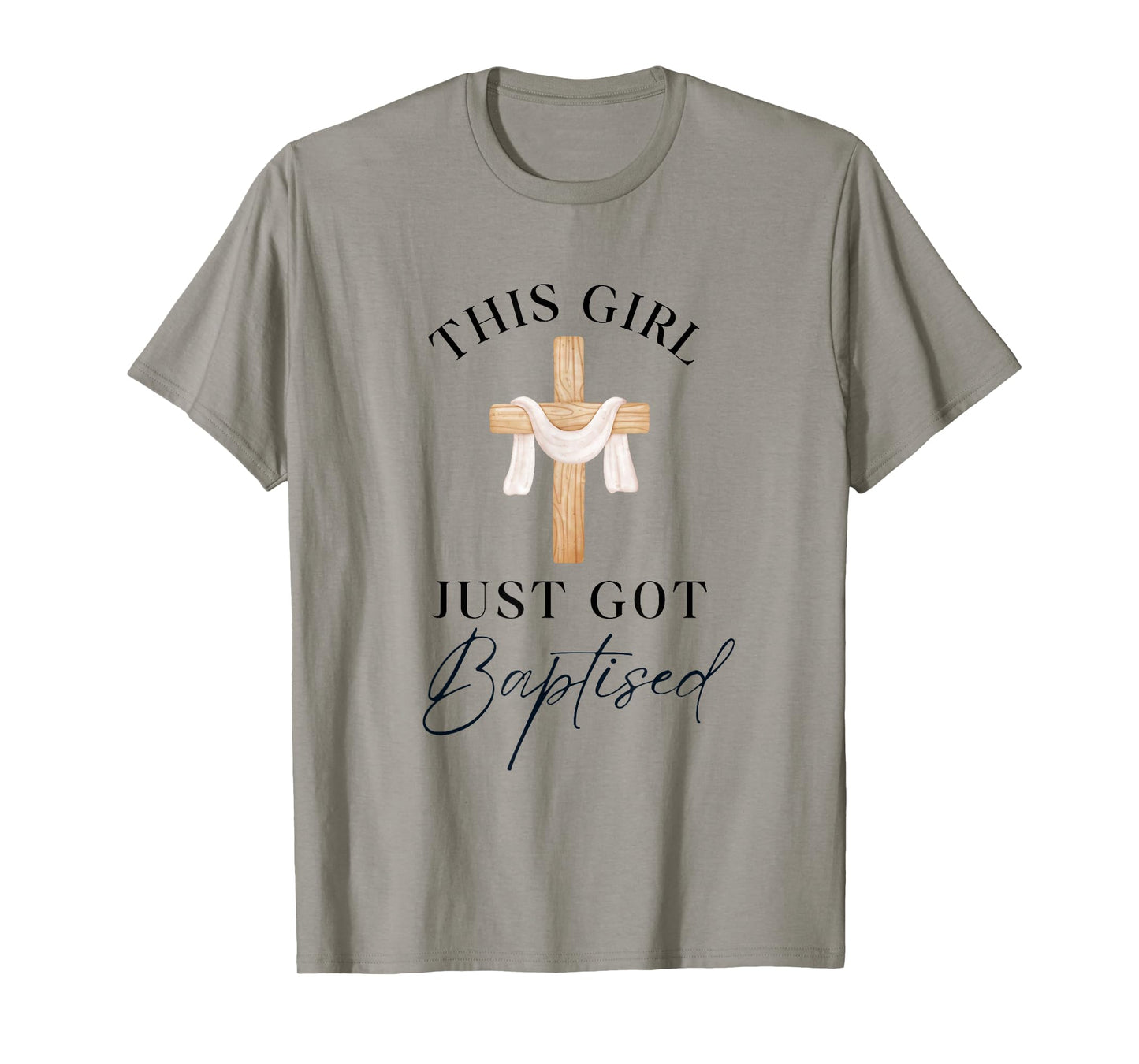 This Girl Got Baptized Christian Baptism I Decided T-Shirt