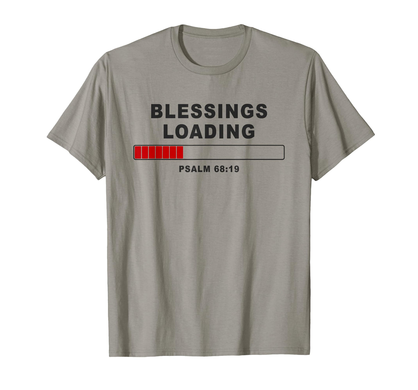 Blessings Loading – Psalm 68:19 He Daily Loads with Benefits T-Shirt