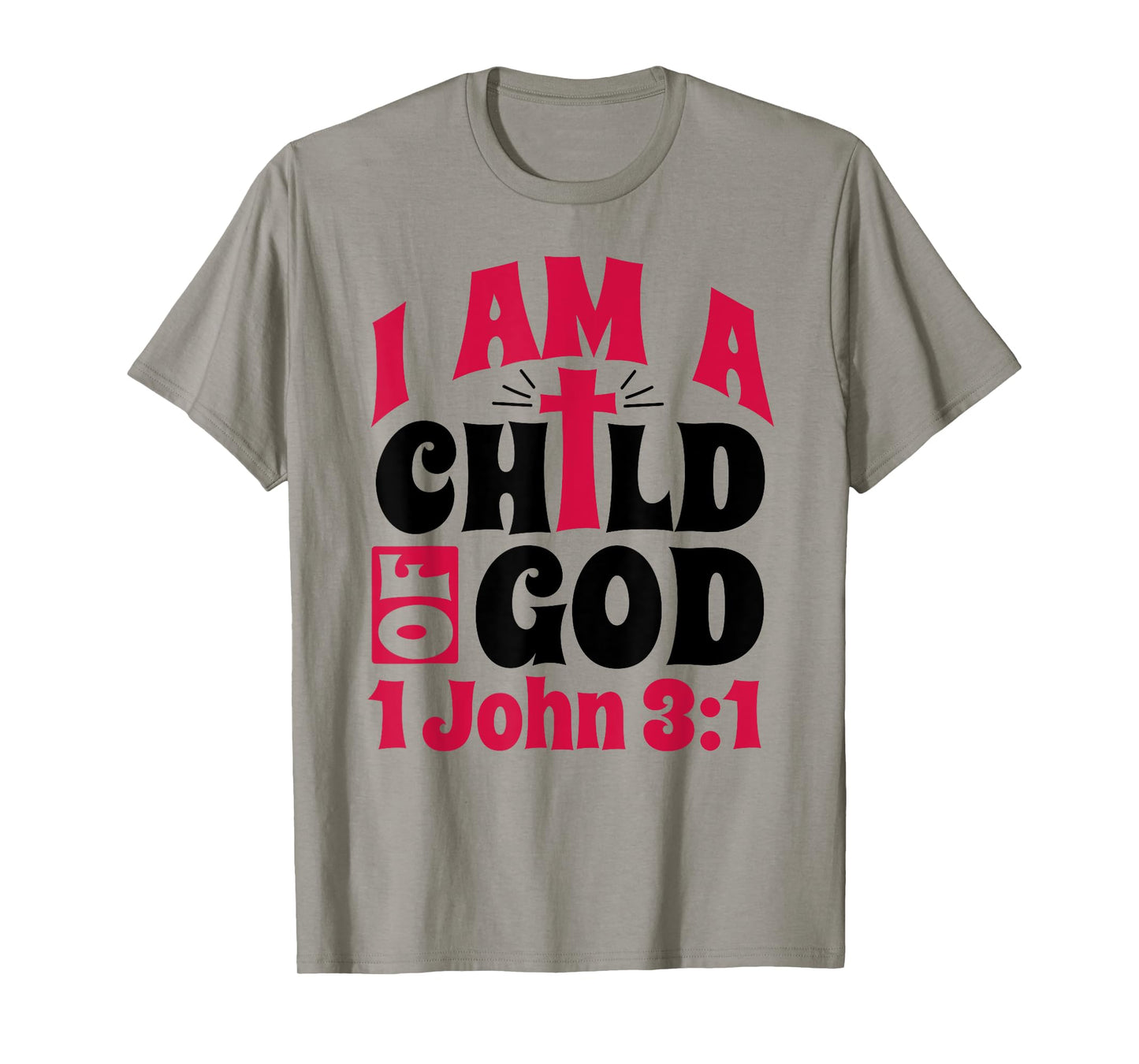 Christian Bible Verse I Am A Child Of God 1 John 3:1 Cross T-Shirt