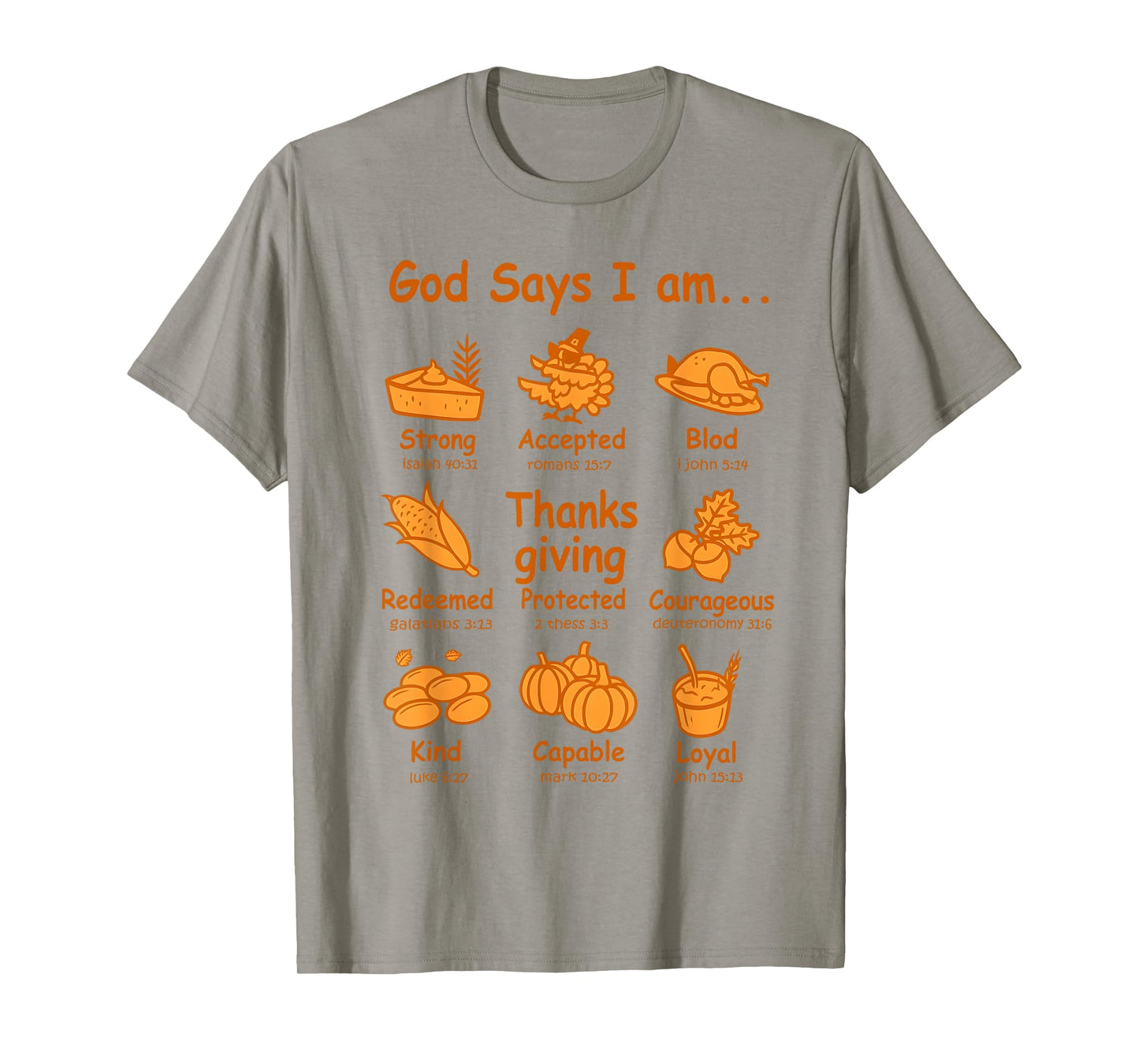 God Says I am Thanksgiving Dinner Bible Verse T-Shirt