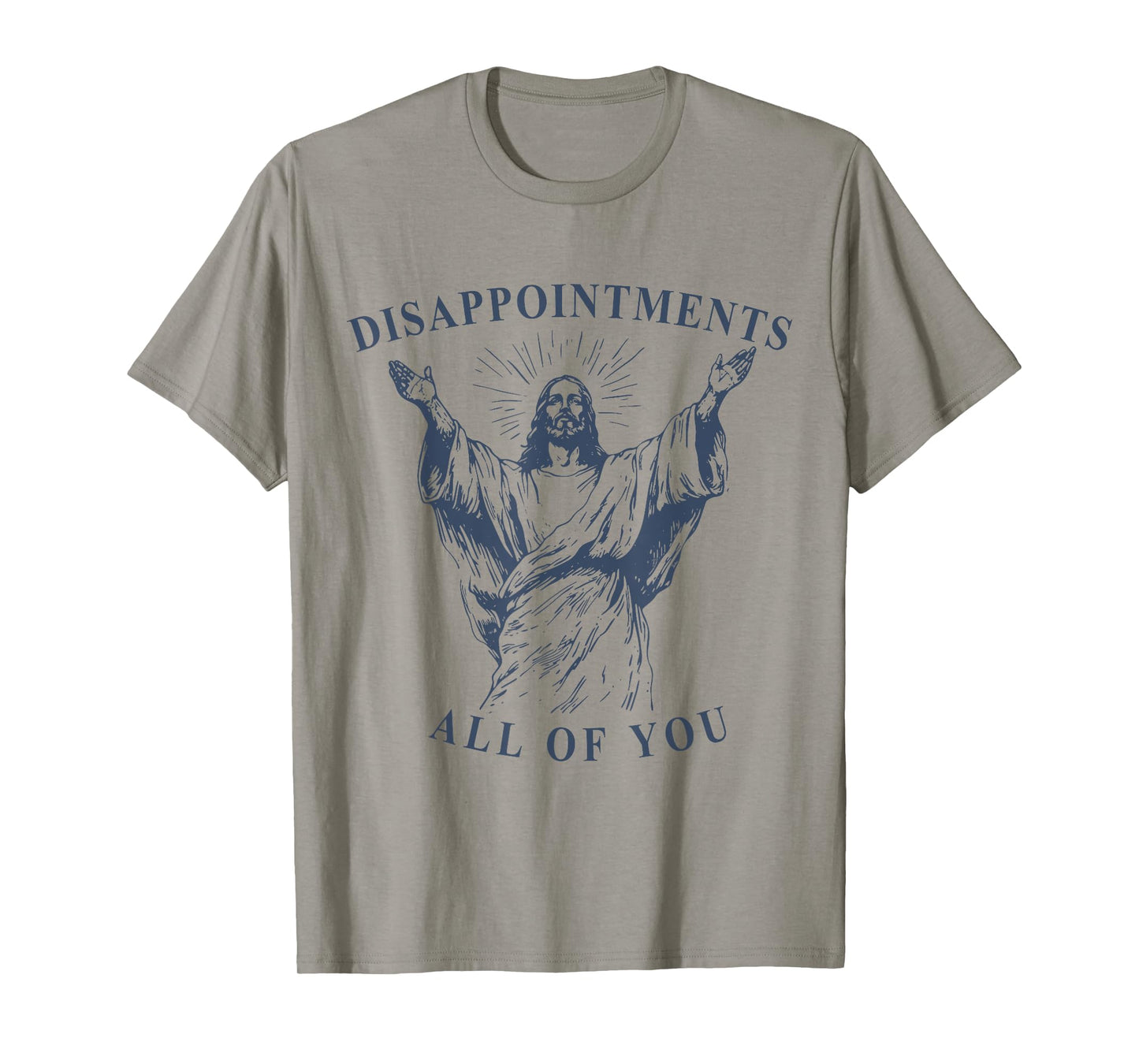 Disappointments All Of You Funny Jesus Lover Christian Faith T-Shirt