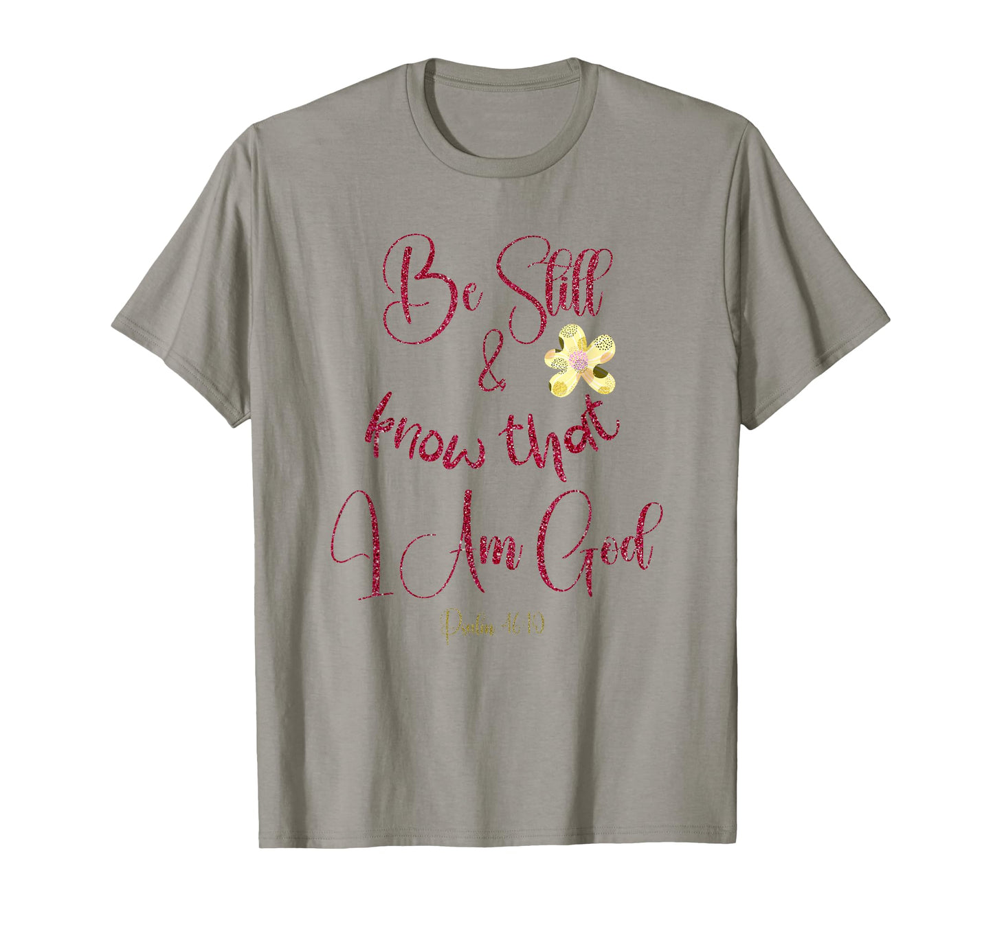 Be Still and Know Psalm KJV Bible Verse T-Shirt