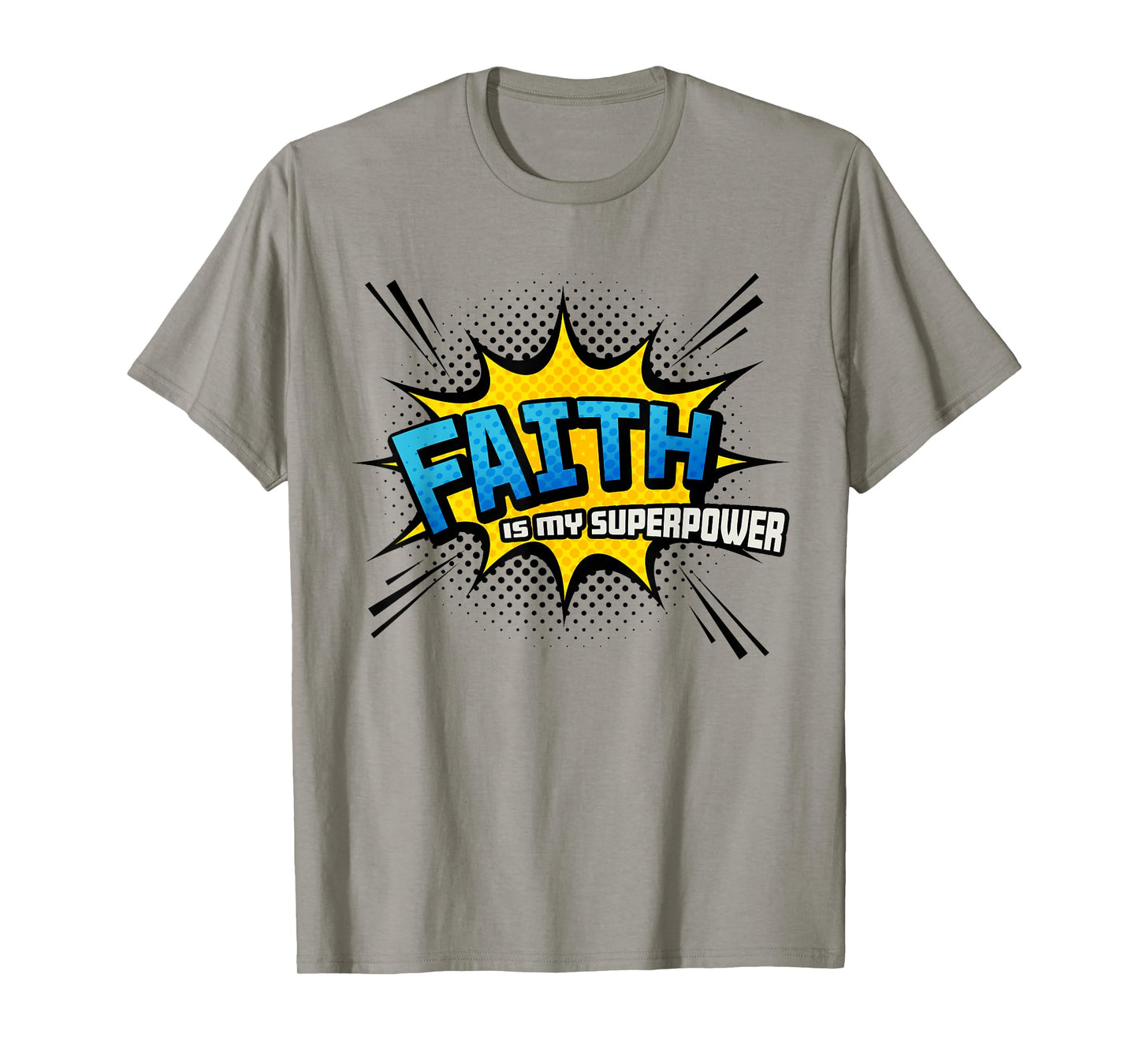 Faith is my Superpower - Fun Comic Book Christian T-Shirt
