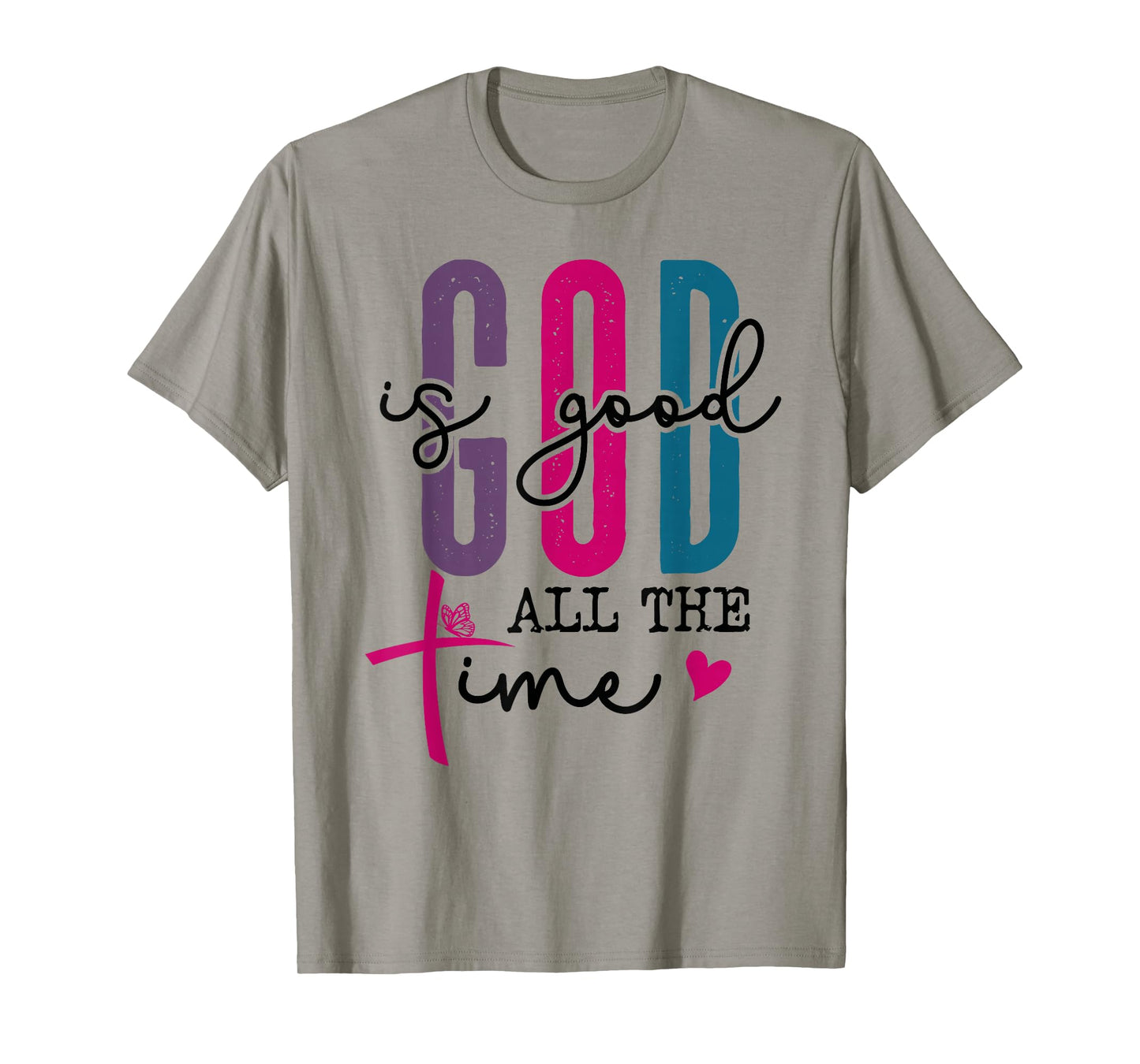 God is Good All The Time Sign Christian Sayings Bible Verse T-Shirt