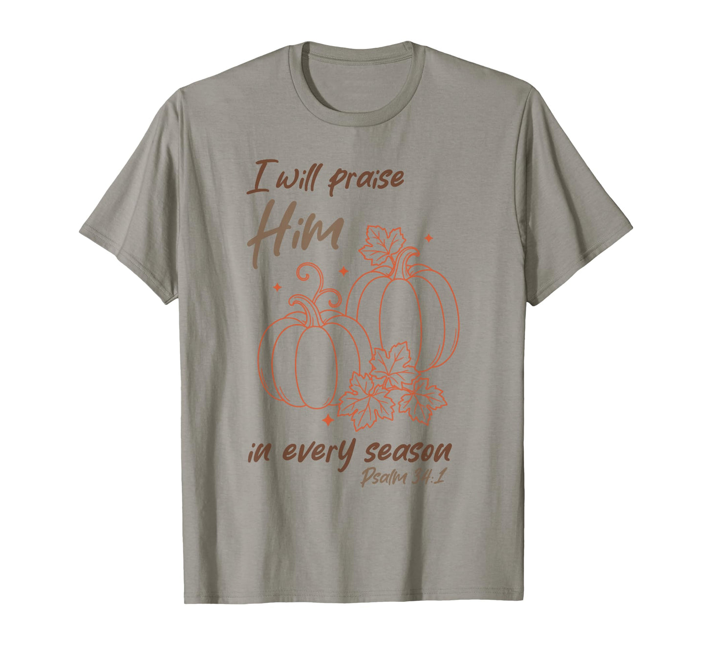 Christian Pumpkin Praise Him in Every Season Psalm 34:1 Tee T-Shirt